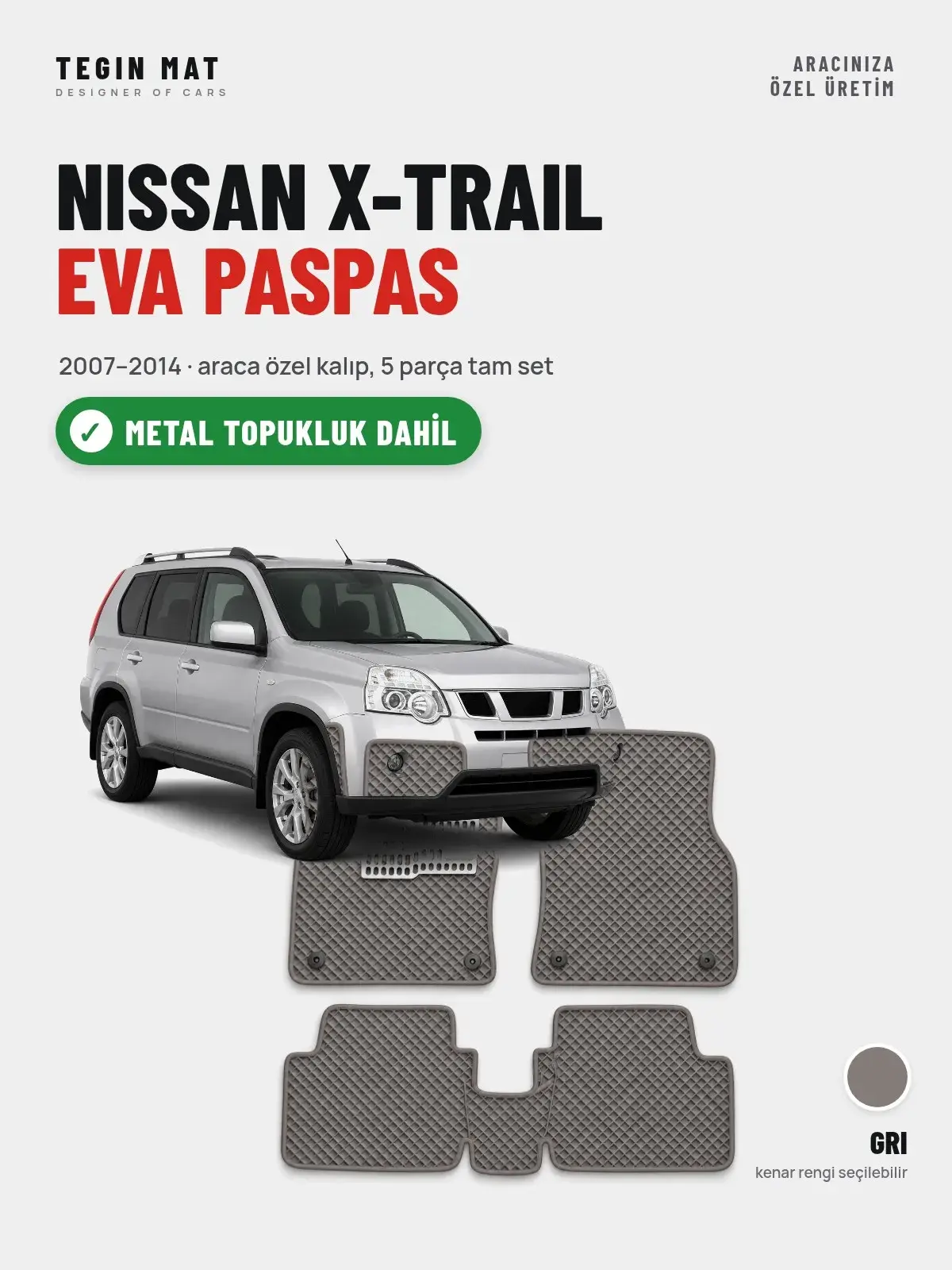 Nissan X-Trail EVA Oto Paspas Tam Set (2007–2014) Gri – Metal Topukluk Dahil (1)