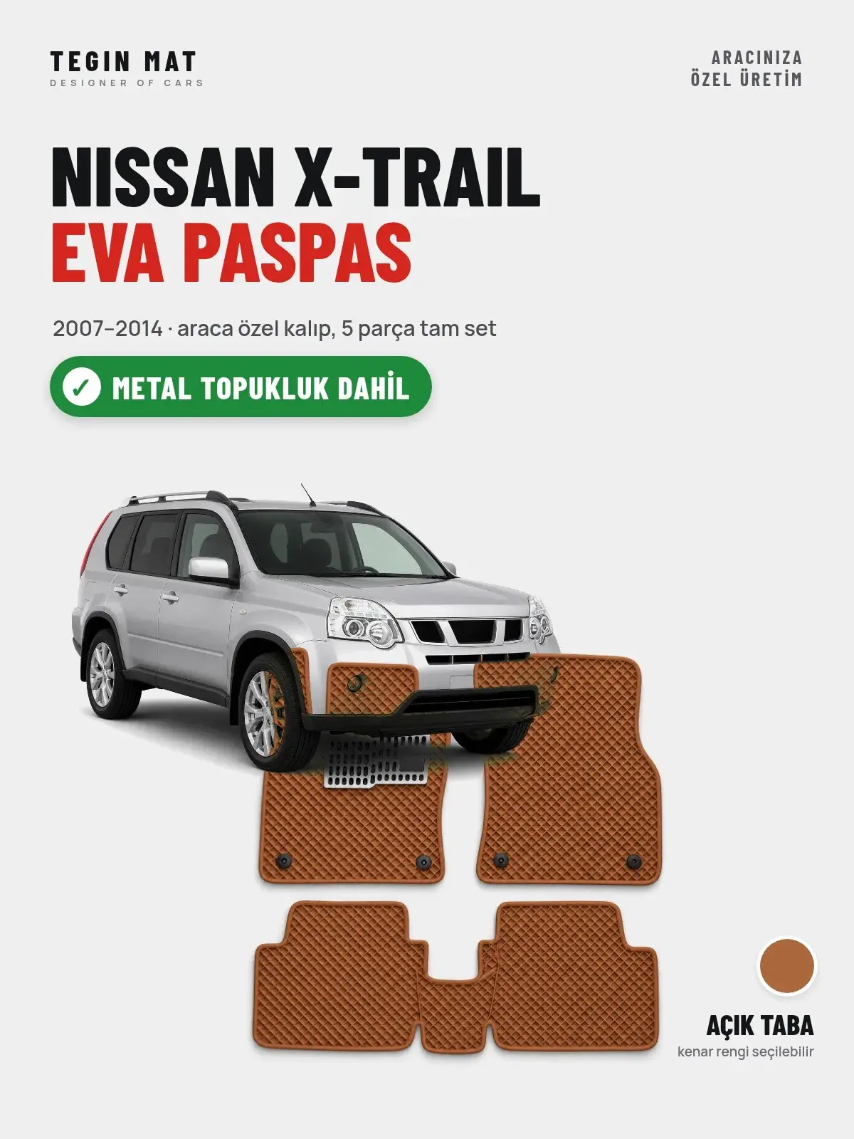 Nissan X-Trail EVA Oto Paspas Tam Set (2007–2014) Açık Taba – Metal Topukluk Dahil (1)