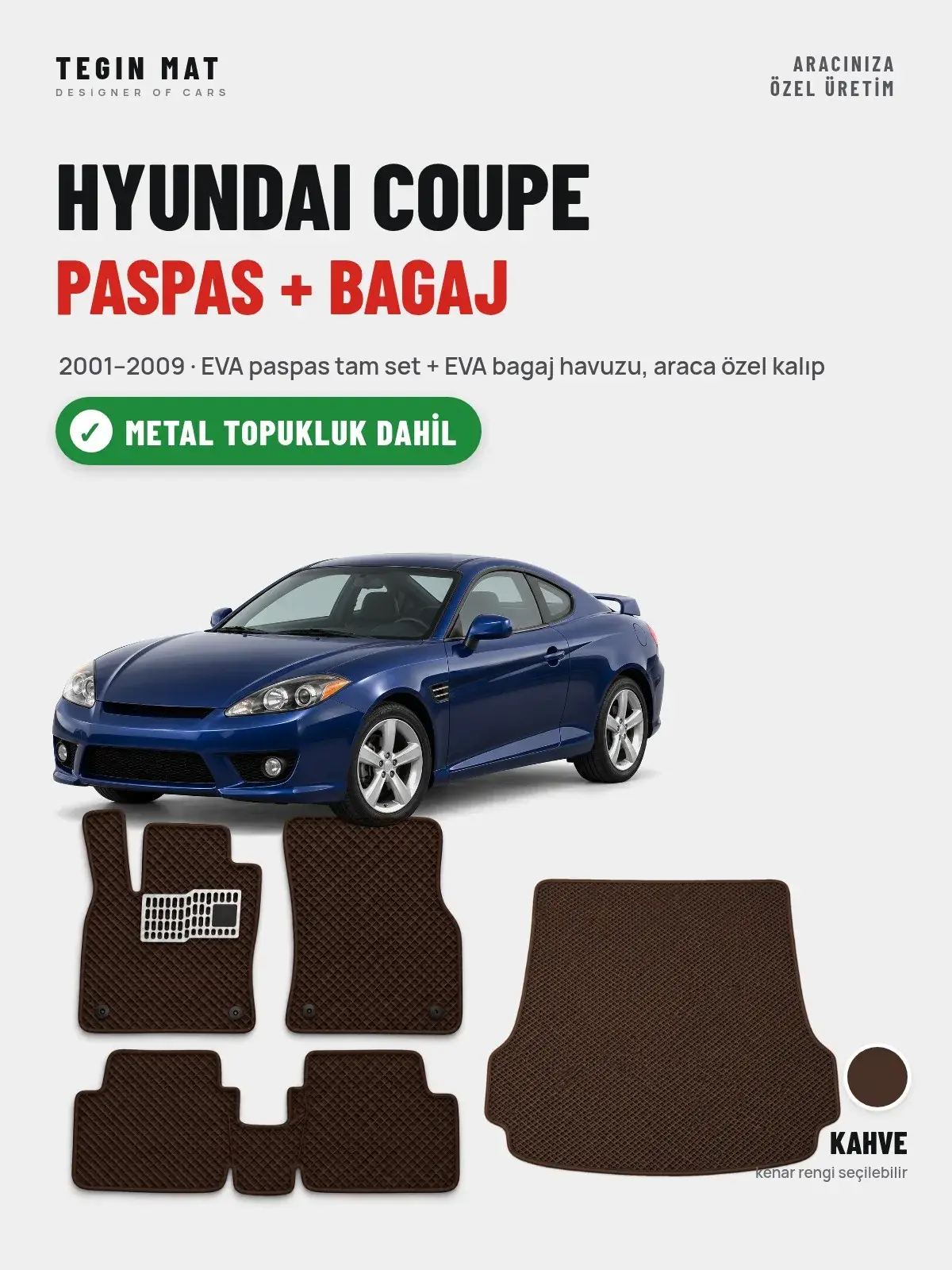 Hyundai Coupe EVA Paspas + Bagaj Havuzu Seti (2001–2009) Kahve – Metal Topukluk Dahil (1)