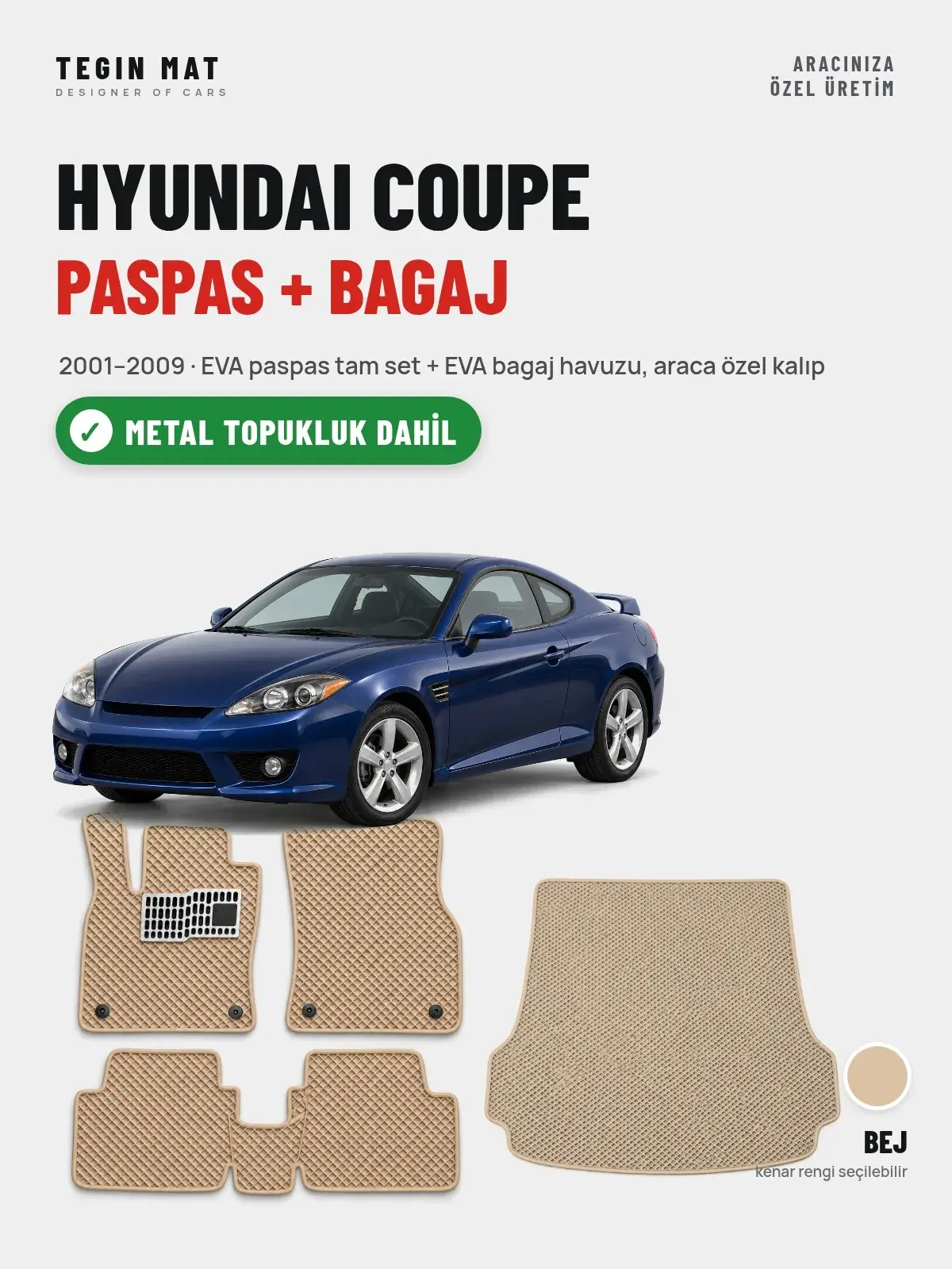 Hyundai Coupe EVA Paspas + Bagaj Havuzu Seti (2001–2009) Bej – Metal Topukluk Dahil (1)