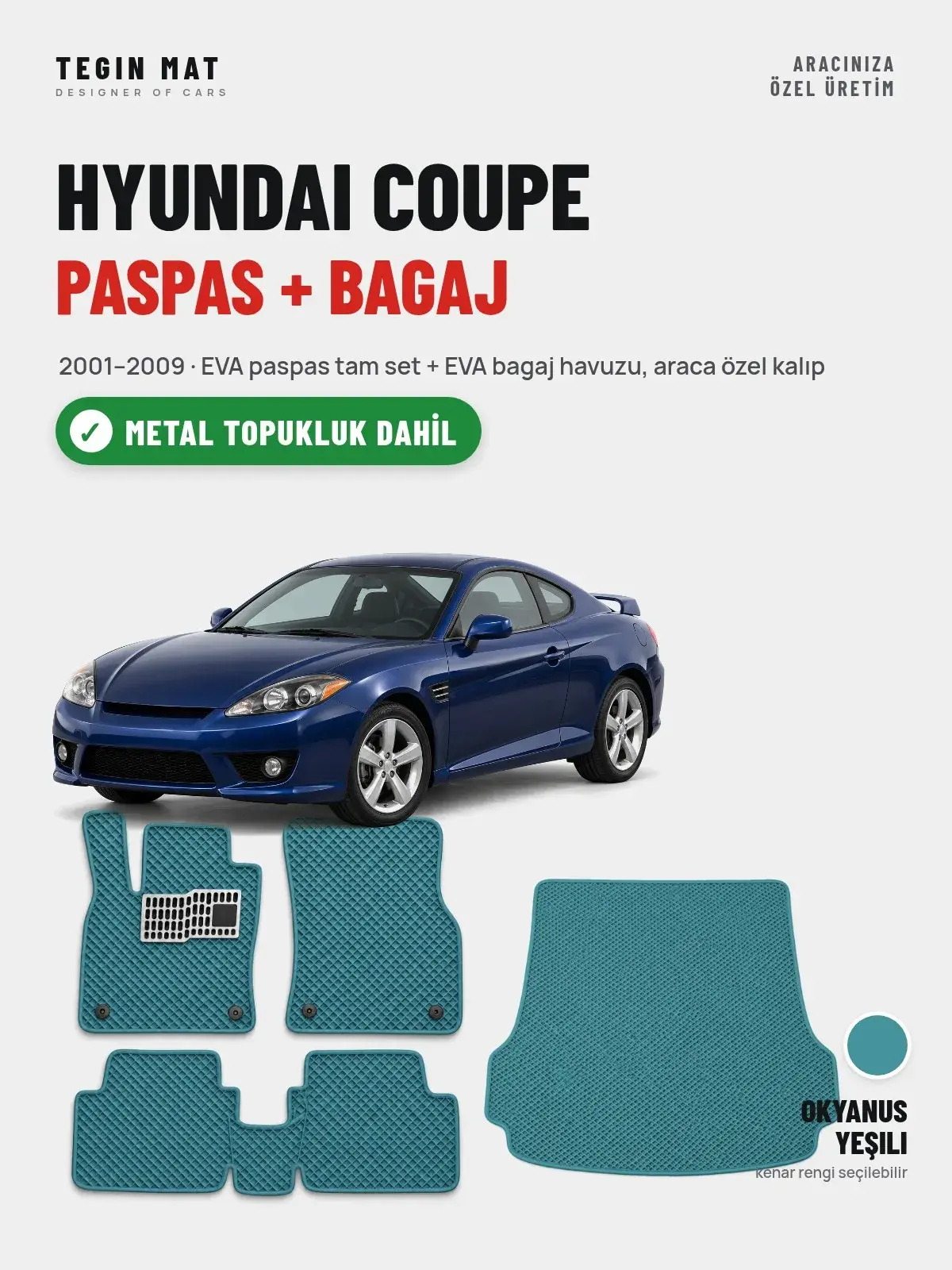 Hyundai Coupe EVA Paspas + Bagaj Havuzu Seti (2001–2009) Okyanus Yeşili – Metal Topukluk Dahil (1)