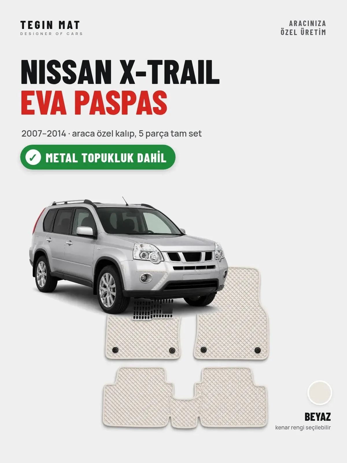 Nissan X-Trail EVA Oto Paspas Tam Set (2007–2014) Beyaz – Metal Topukluk Dahil (1)