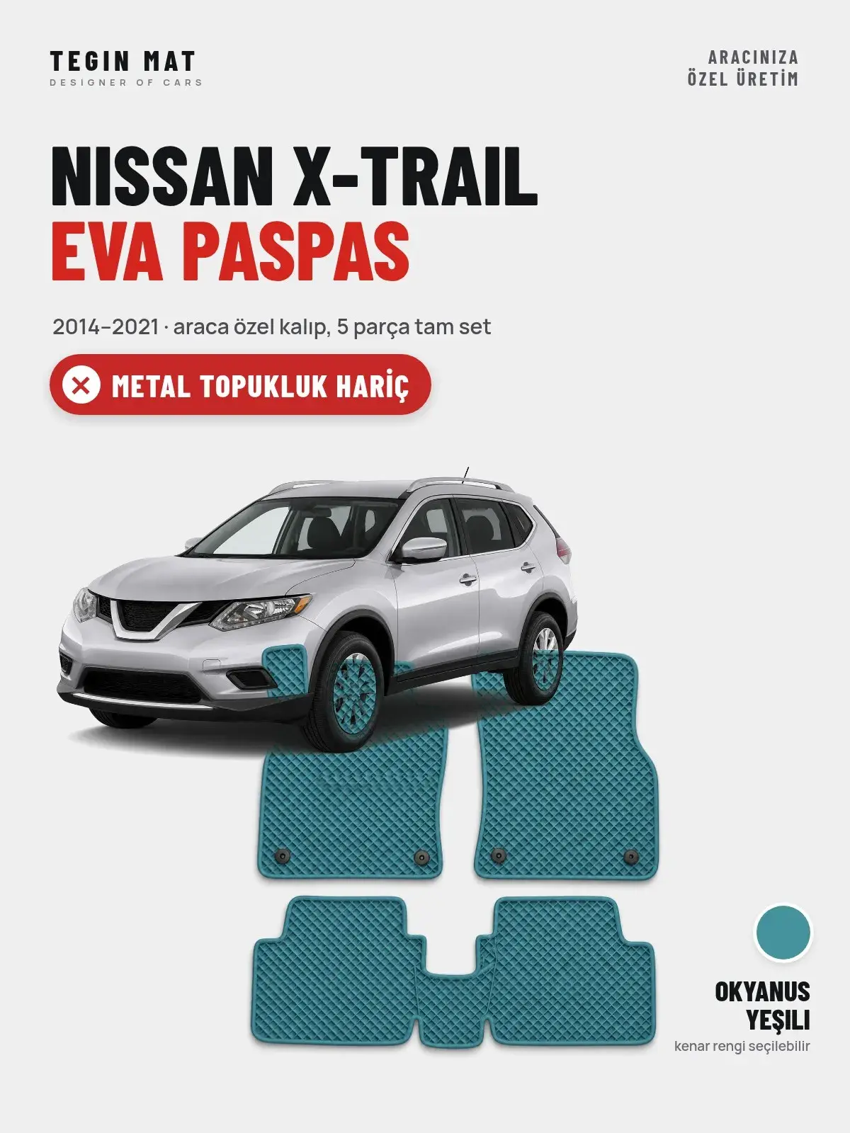 Nissan X-Trail EVA Oto Paspas Tam Set (2014–2021) Okyanus Yeşili – Metal Topukluk Hariç (1)