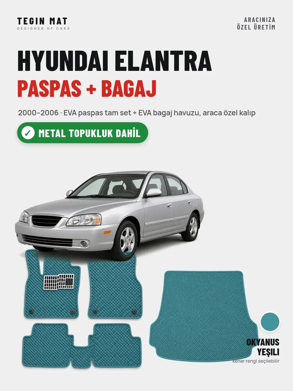 Hyundai Elantra EVA Paspas + Bagaj Havuzu Seti (2000–2006) Okyanus Yeşili – Metal Topukluk Dahil (1)