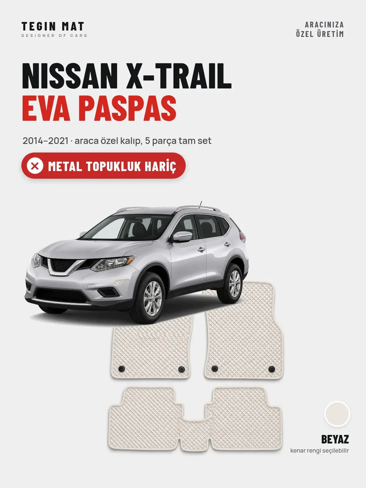Nissan X-Trail EVA Oto Paspas Tam Set (2014–2021) Beyaz – Metal Topukluk Hariç (1)