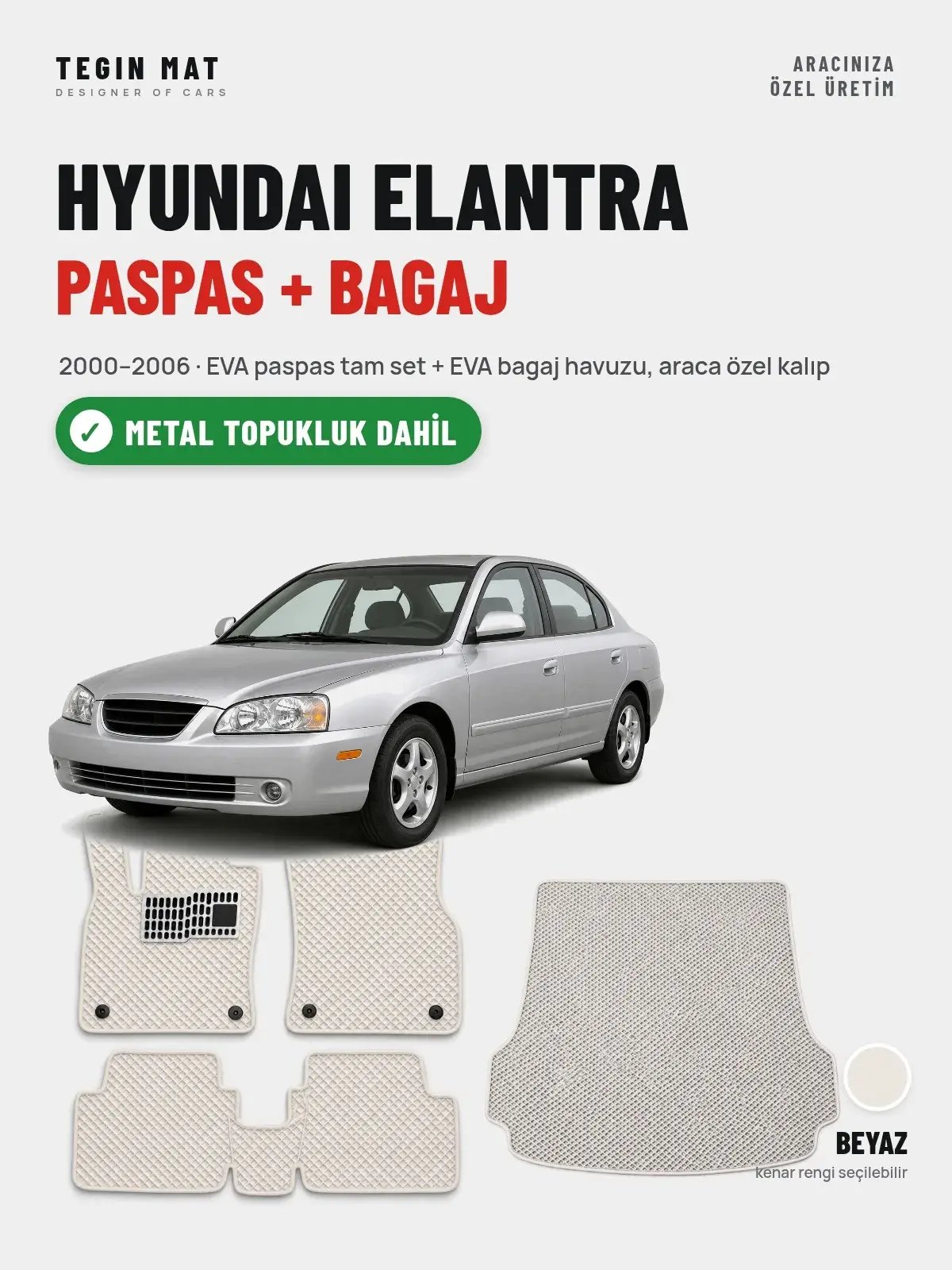 Hyundai Elantra EVA Paspas + Bagaj Havuzu Seti (2000–2006) Beyaz – Metal Topukluk Dahil (1)