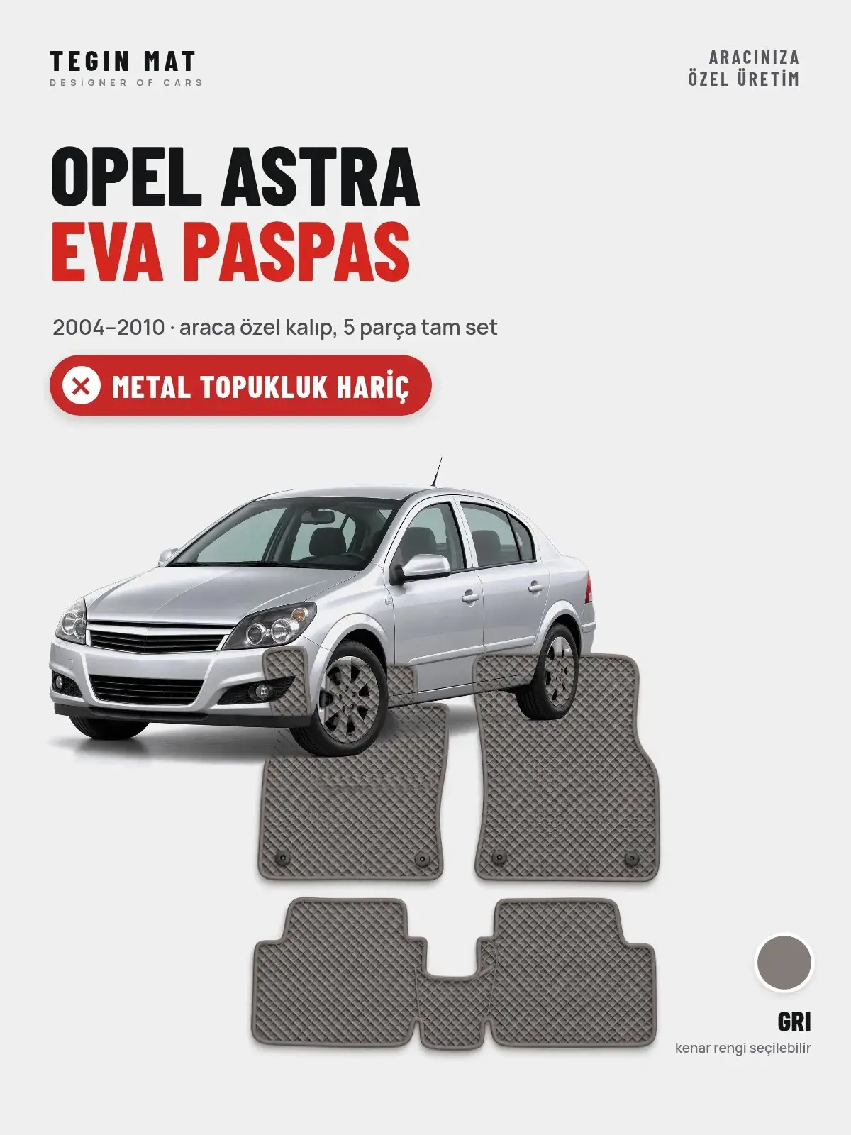 Opel Astra EVA Oto Paspas Tam Set (2004–2010) Gri – Metal Topukluk Hariç (1)