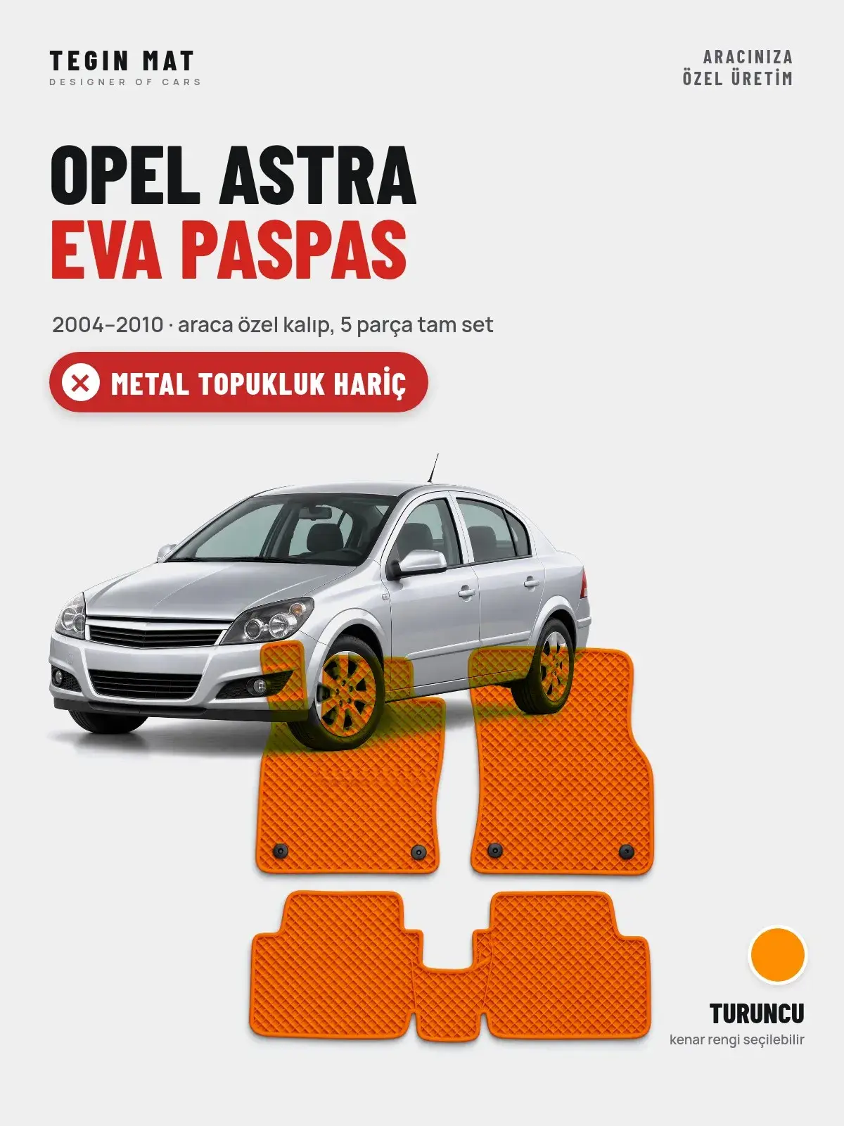 Opel Astra EVA Oto Paspas Tam Set (2004–2010) Turuncu – Metal Topukluk Hariç (1)