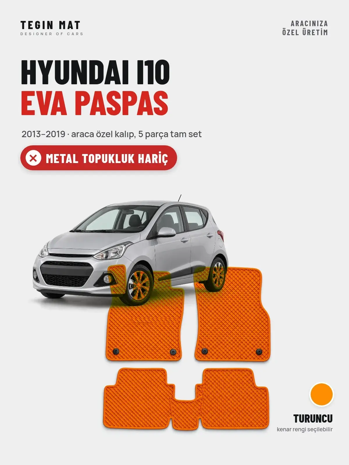 Hyundai i10 EVA Oto Paspas Tam Set (2013–2019) Turuncu – Metal Topukluk Hariç (1)