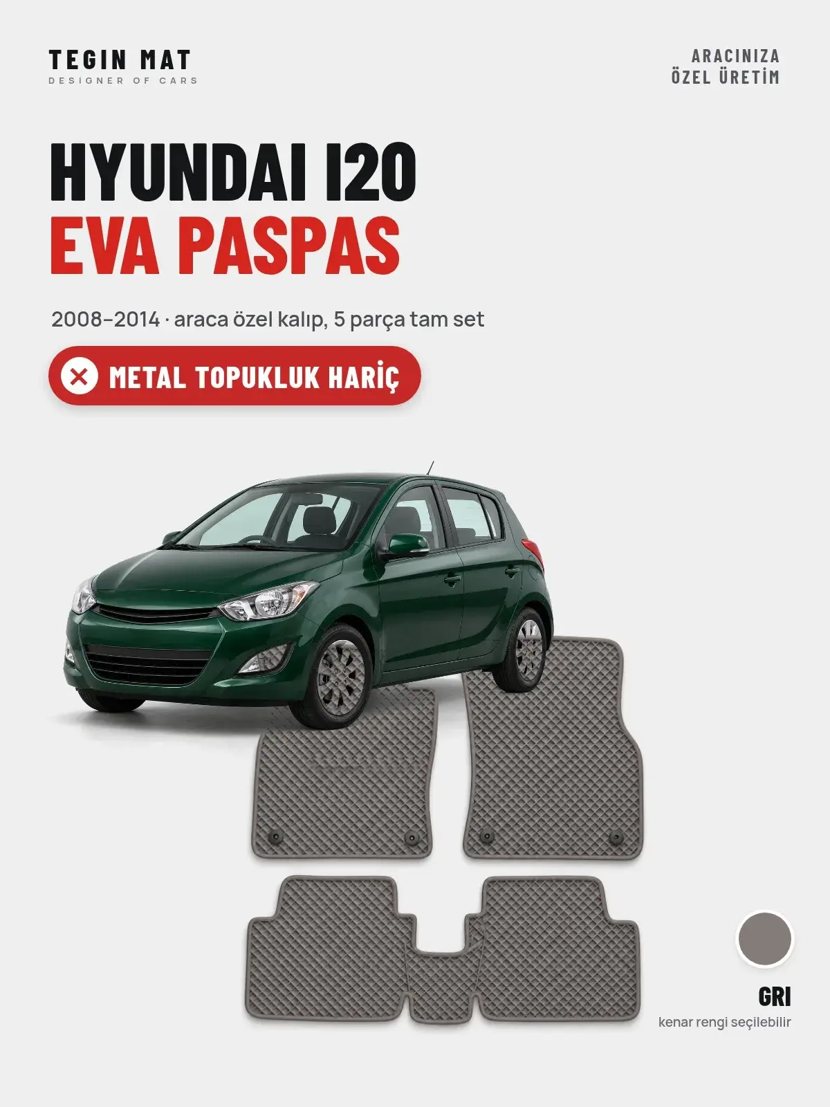 Hyundai i20 EVA Oto Paspas Tam Set (2008–2014) Gri – Metal Topukluk Hariç (1)