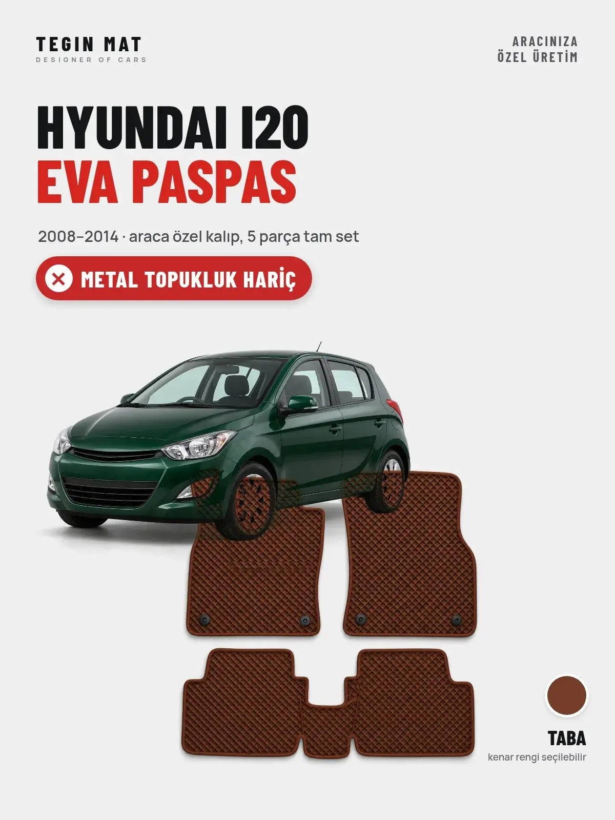 Hyundai i20 EVA Oto Paspas Tam Set (2008–2014) Taba – Metal Topukluk Hariç (1)