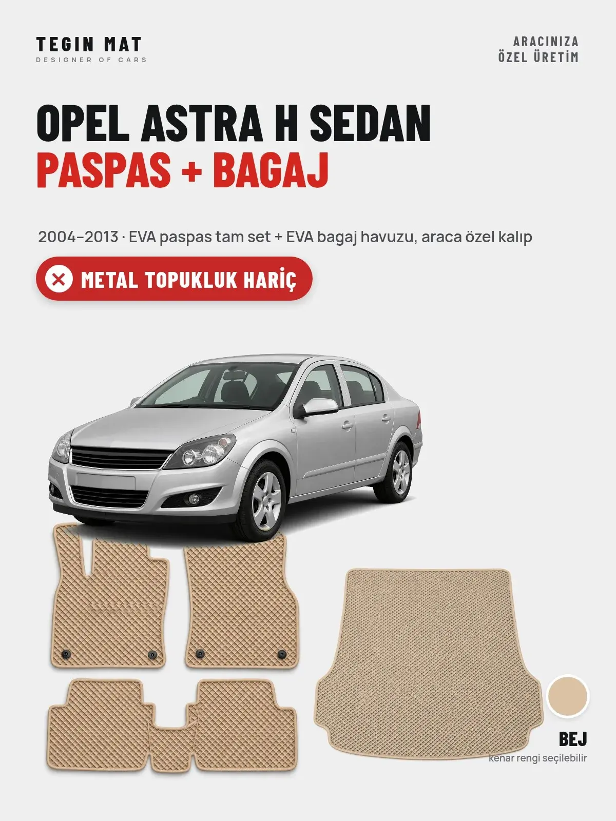 Opel Astra H Sedan EVA Paspas + Bagaj Havuzu Seti (2004–2013) Bej – Metal Topukluk Hariç (1)