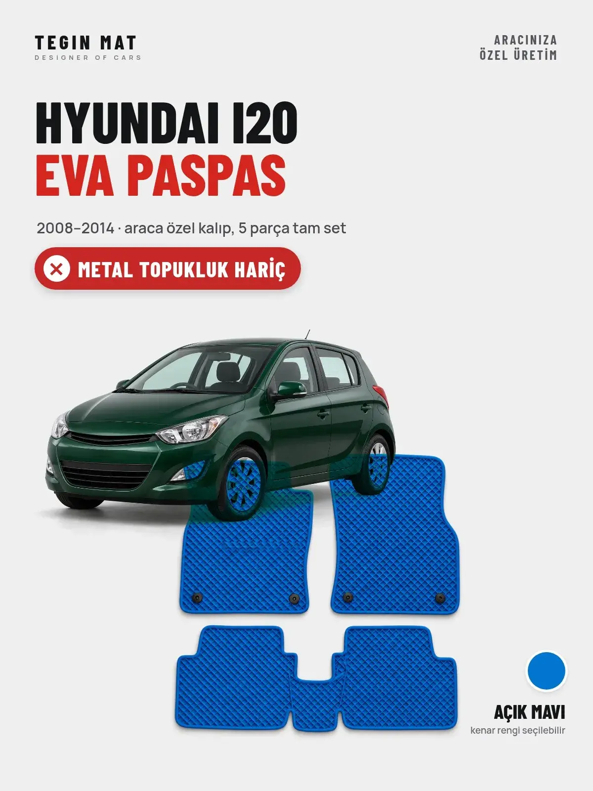 Hyundai i20 EVA Oto Paspas Tam Set (2008–2014) Açık Mavi – Metal Topukluk Hariç (1)