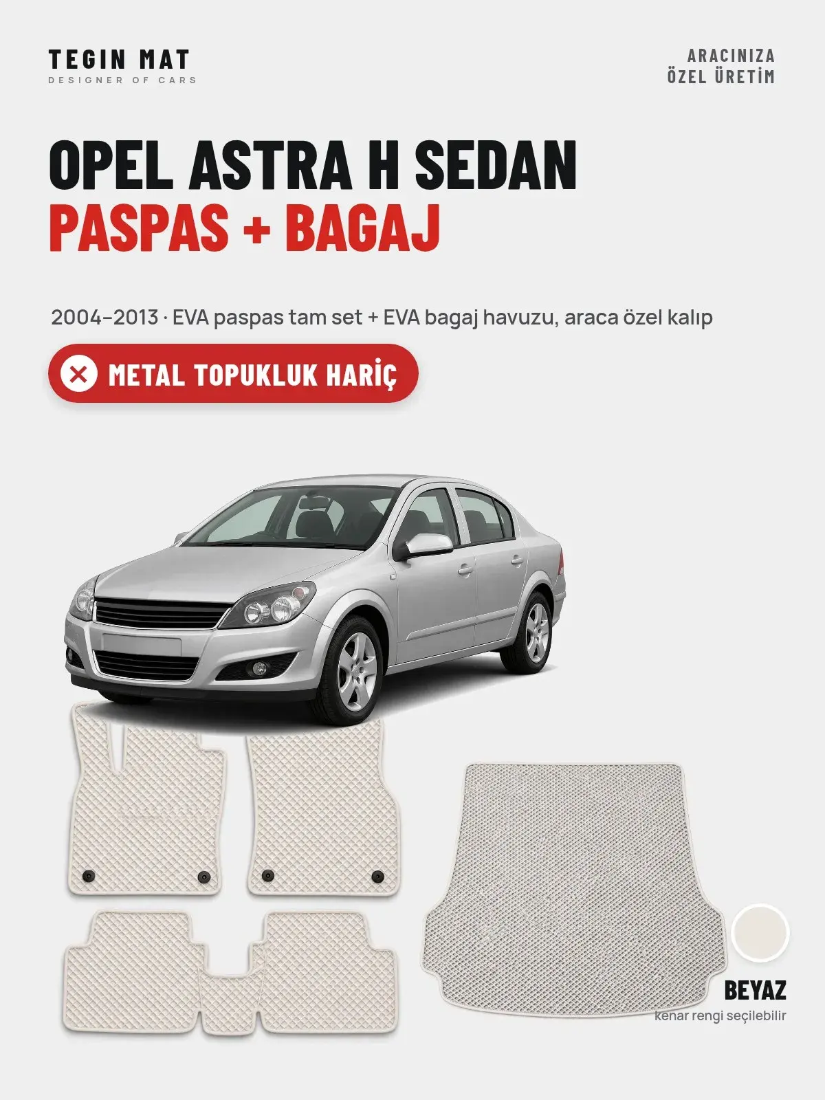 Opel Astra H Sedan EVA Paspas + Bagaj Havuzu Seti (2004–2013) Beyaz – Metal Topukluk Hariç (1)