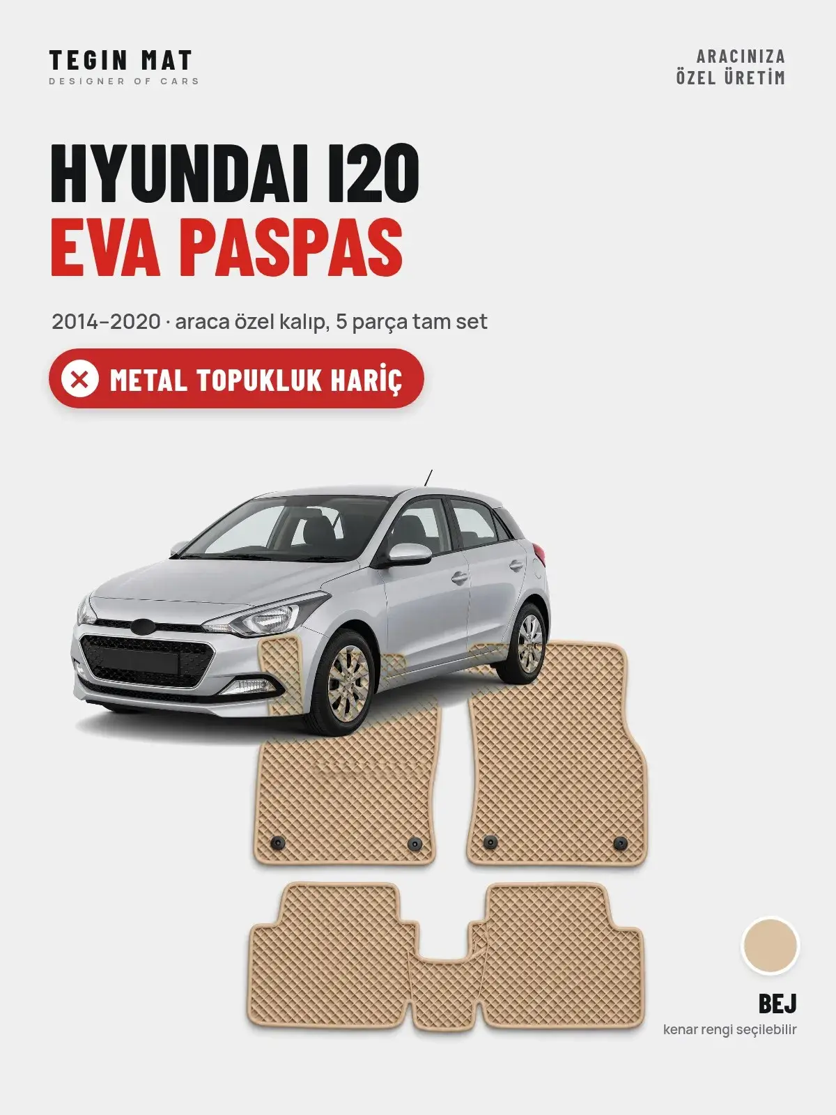 Hyundai i20 EVA Oto Paspas Tam Set (2014–2020) Bej – Metal Topukluk Hariç (1)