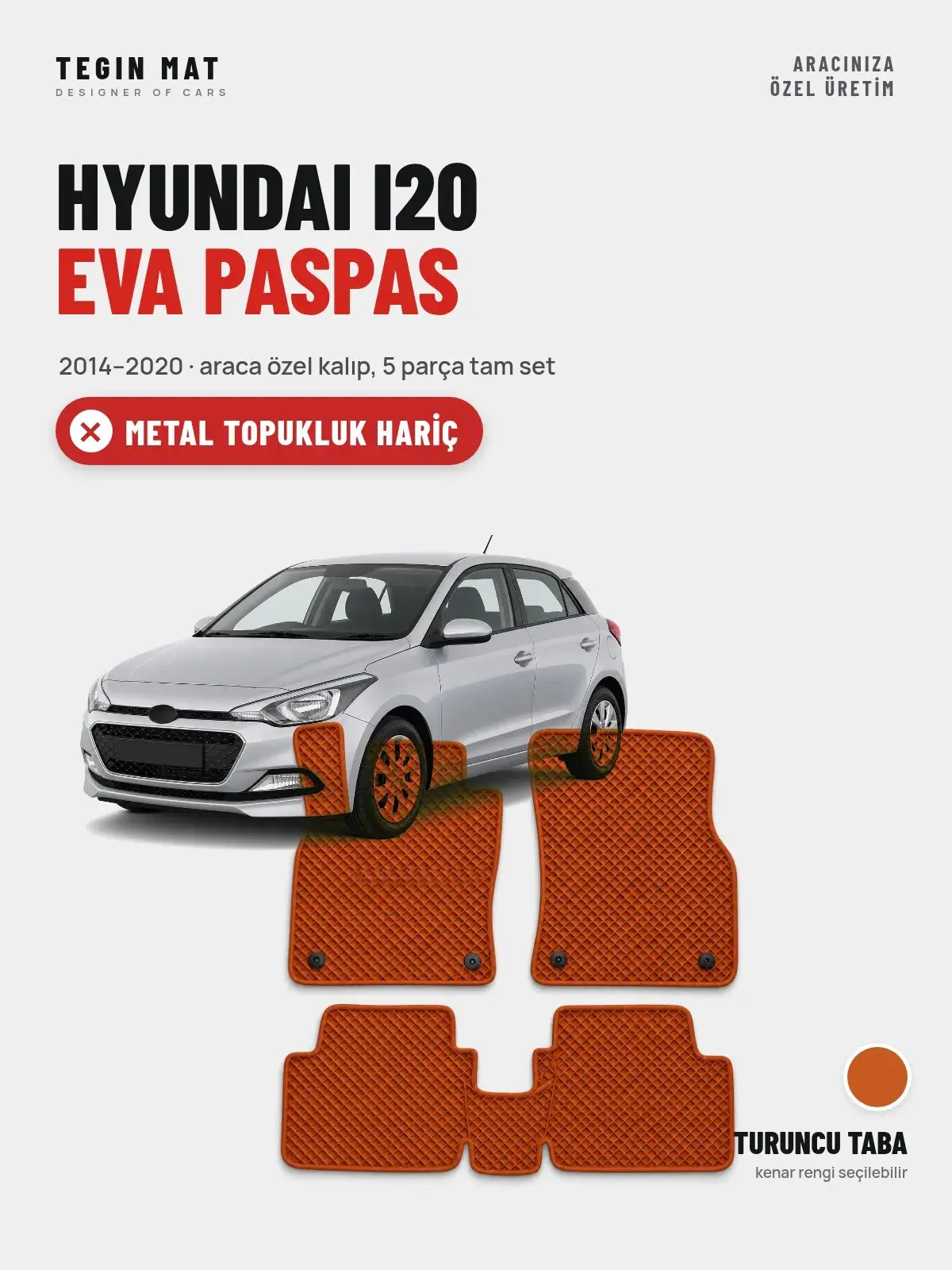 Hyundai i20 EVA Oto Paspas Tam Set (2014–2020) Turuncu Taba – Metal Topukluk Hariç (1)