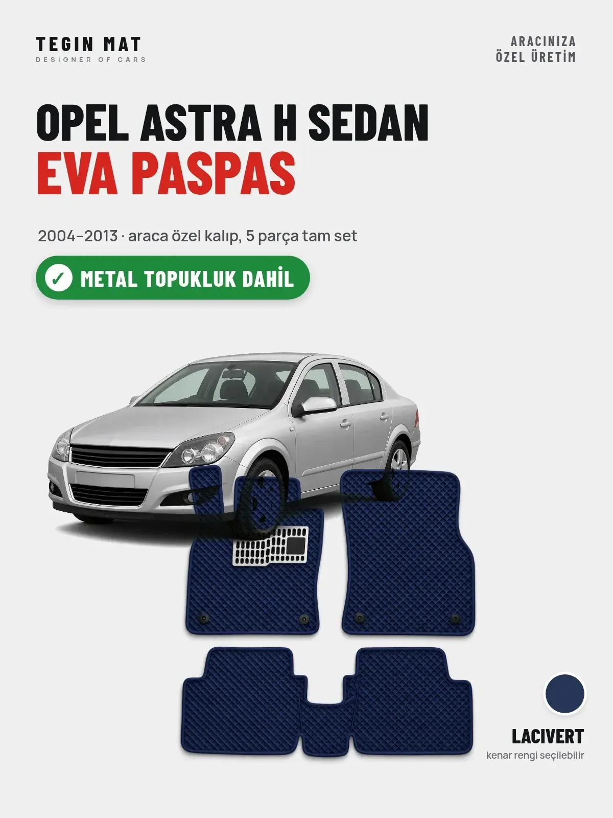 Opel Astra H Sedan EVA Oto Paspas Tam Set (2004–2013) Lacivert – Metal Topukluk Dahil (1)
