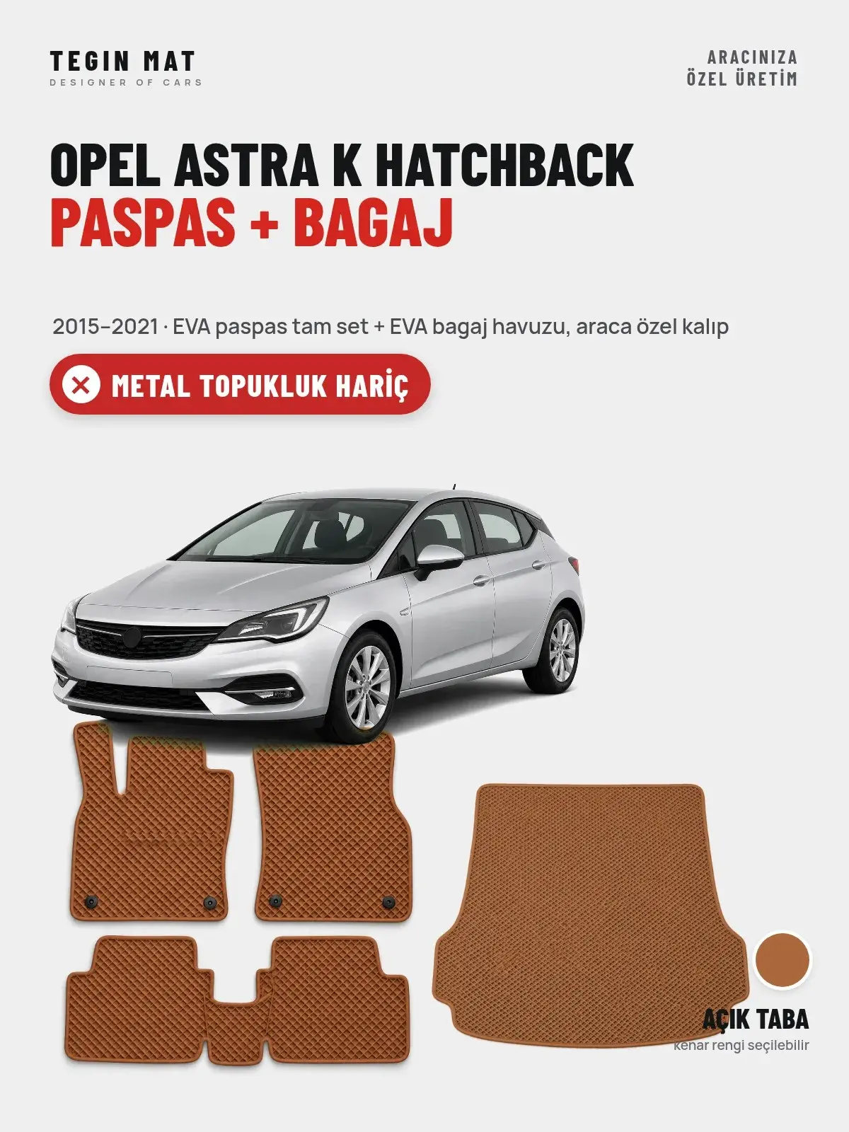 Opel Astra K Hatchback EVA Paspas + Bagaj Havuzu Seti (2015–2021) Açık Taba – Metal Topukluk Hariç (1)