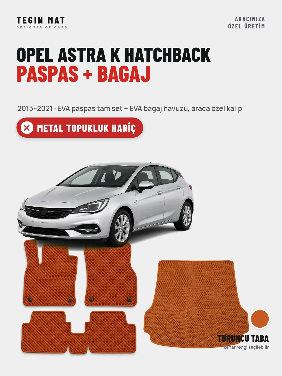 Opel Astra K Hatchback EVA Paspas + Bagaj Havuzu Seti (2015–2021) Turuncu Taba – Metal Topukluk Hariç (1)