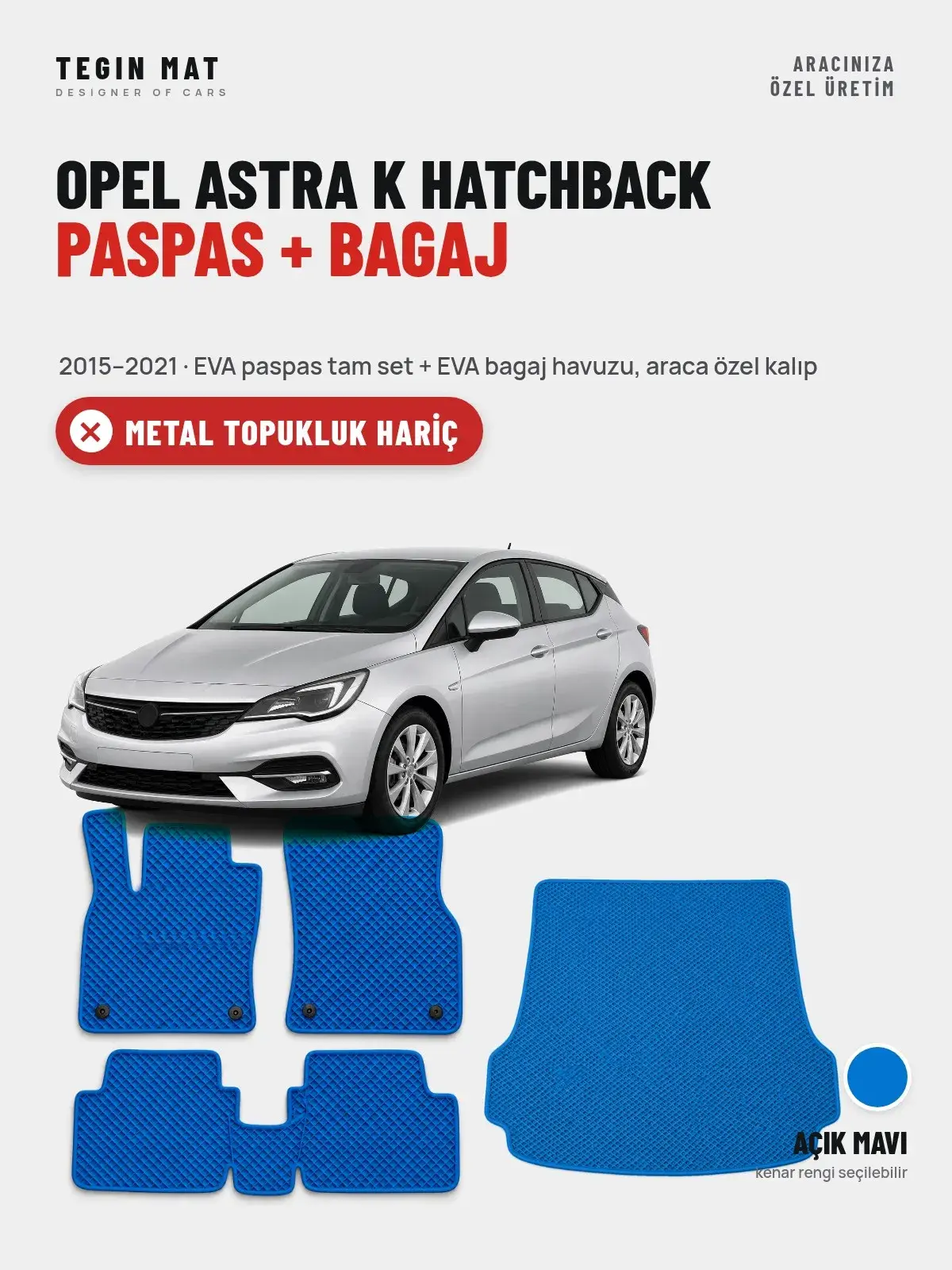 Opel Astra K Hatchback EVA Paspas + Bagaj Havuzu Seti (2015–2021) Açık Mavi – Metal Topukluk Hariç (1)