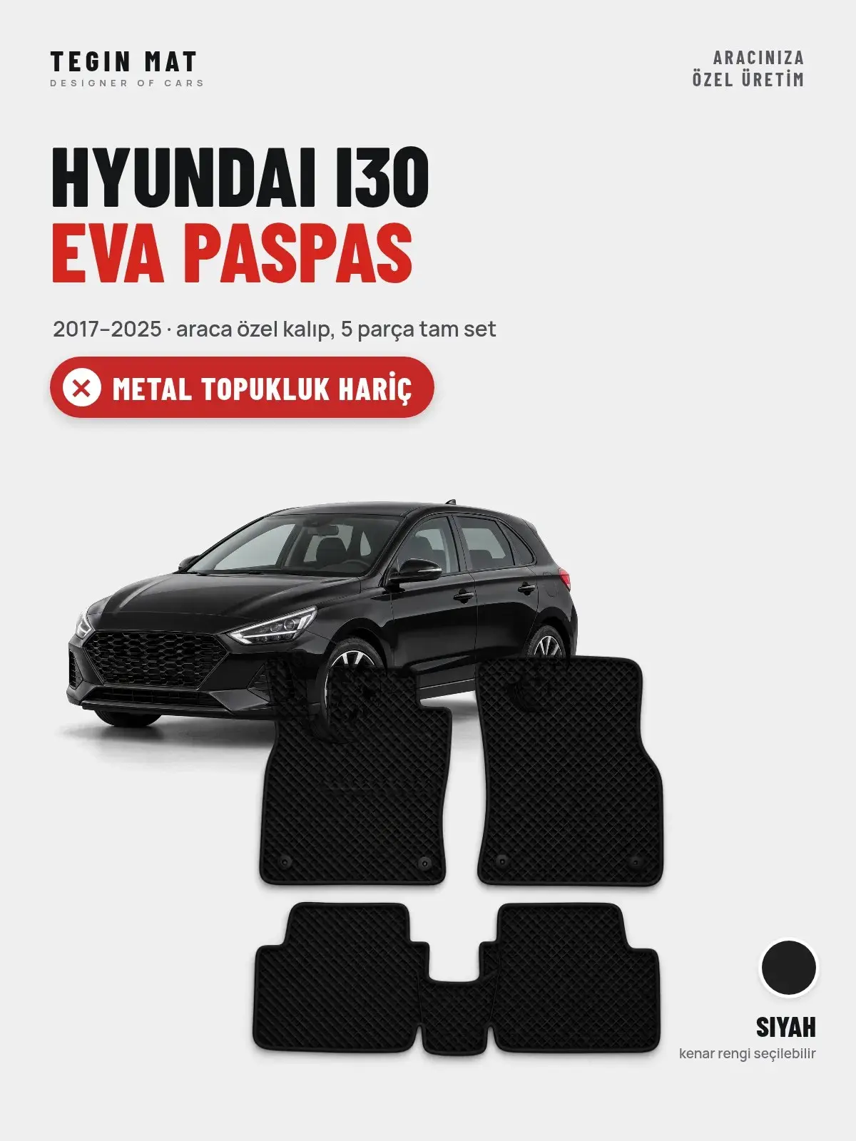 Hyundai i30 EVA Oto Paspas Tam Set (2017–2025) Siyah – Metal Topukluk Hariç (1)