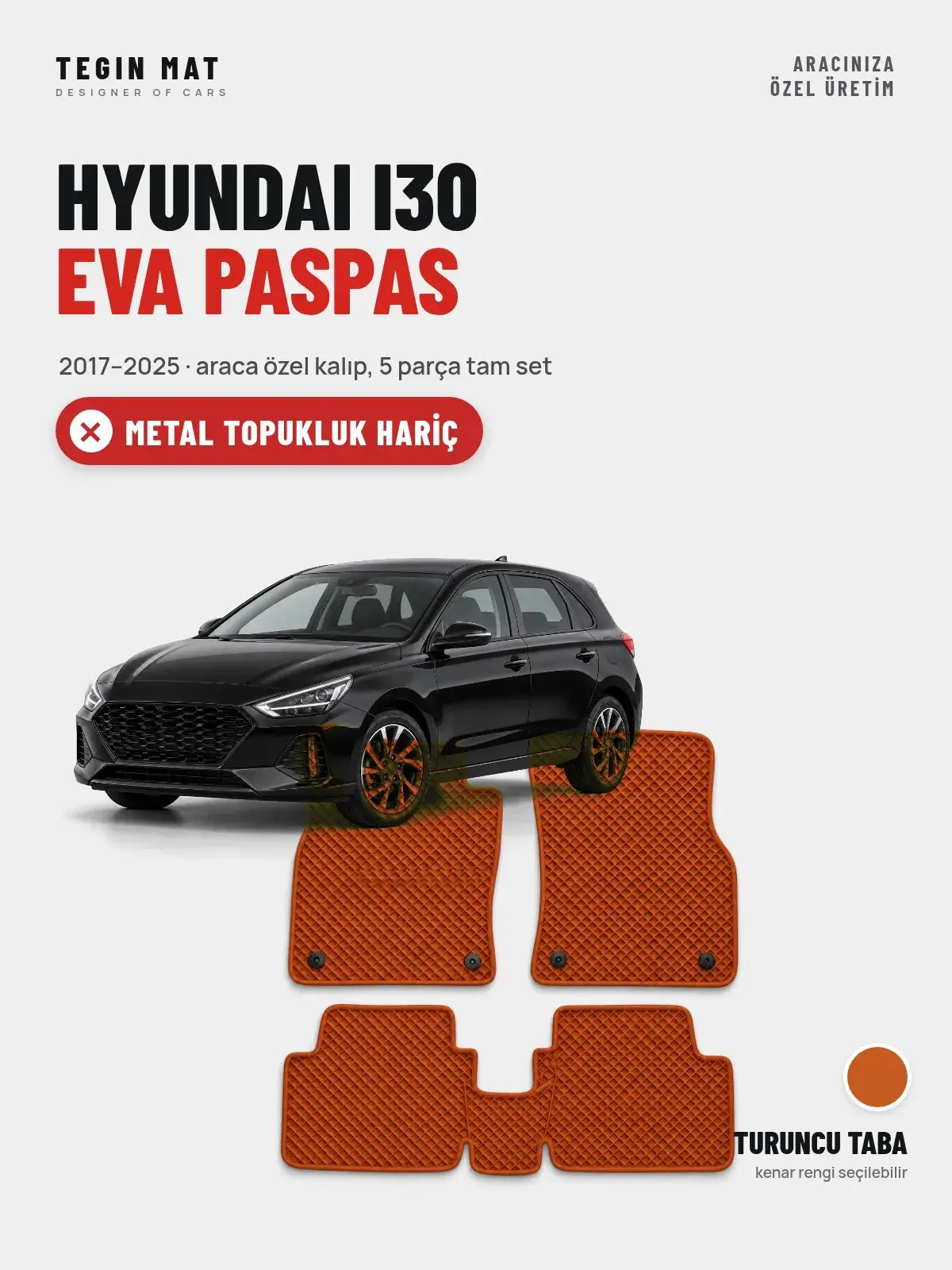 Hyundai i30 EVA Oto Paspas Tam Set (2017–2025) Turuncu Taba – Metal Topukluk Hariç (1)