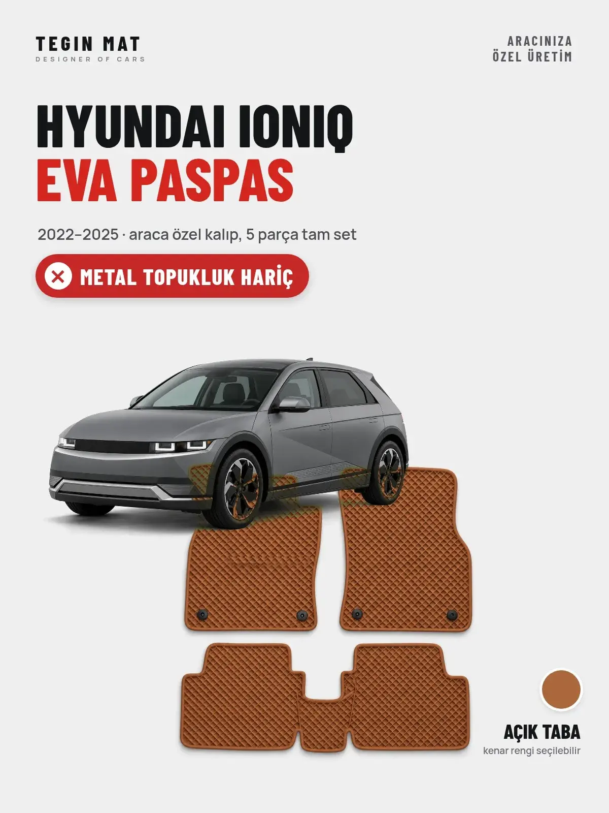 Hyundai Ioniq EVA Oto Paspas Tam Set (2022–2025) Açık Taba – Metal Topukluk Hariç (1)