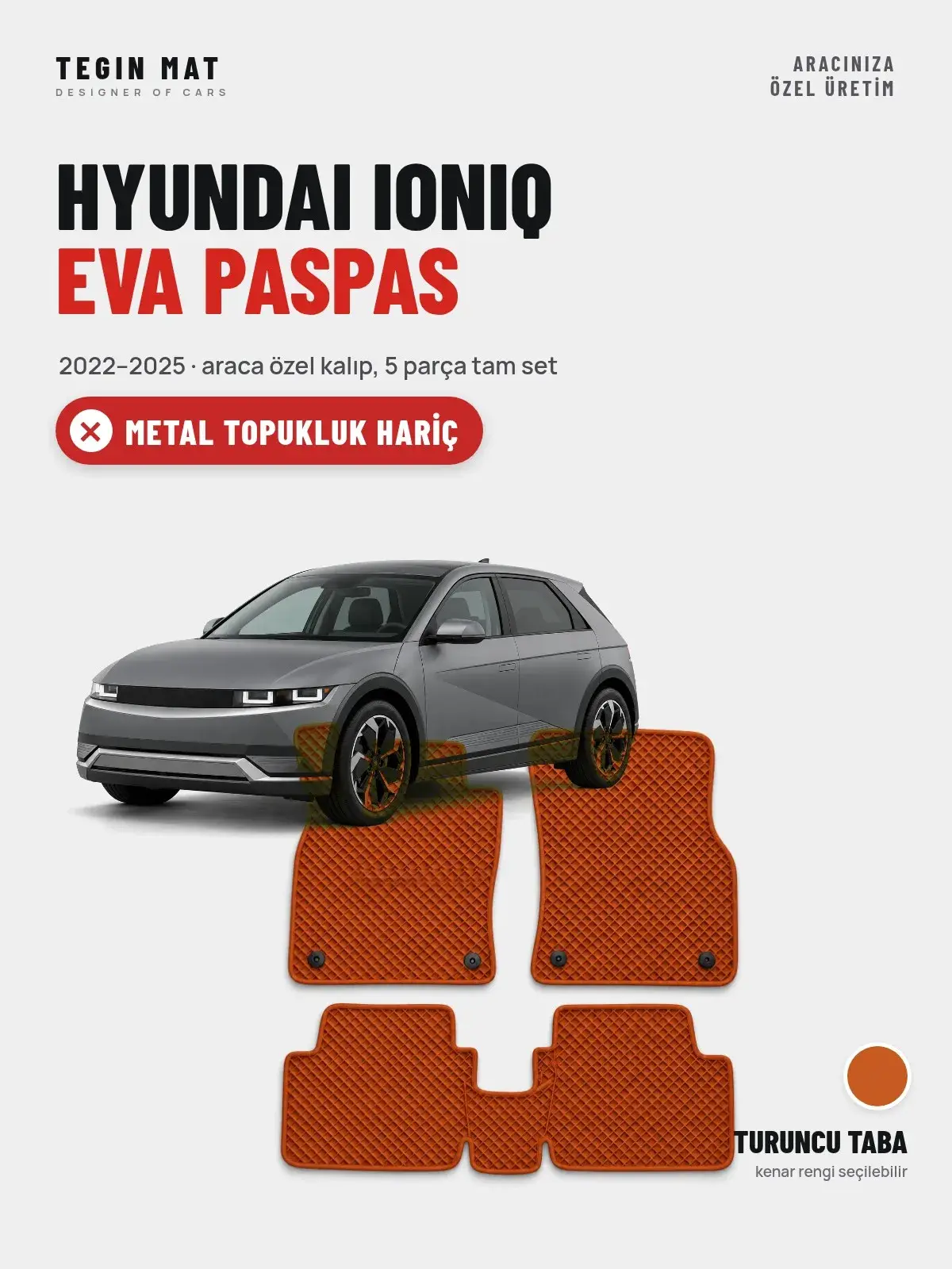 Hyundai Ioniq EVA Oto Paspas Tam Set (2022–2025) Turuncu Taba – Metal Topukluk Hariç (1)