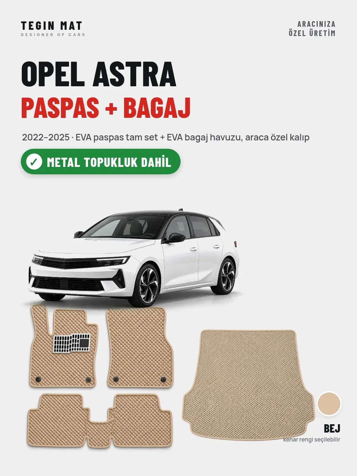 Opel Astra EVA Paspas + Bagaj Havuzu Seti (2022–2025) Bej – Metal Topukluk Dahil (1)