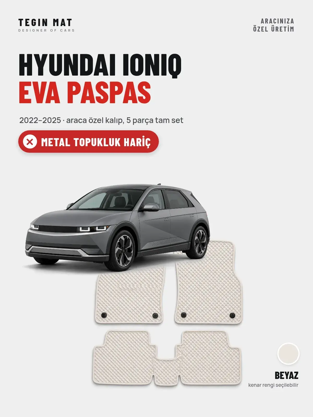 Hyundai Ioniq EVA Oto Paspas Tam Set (2022–2025) Beyaz – Metal Topukluk Hariç (1)