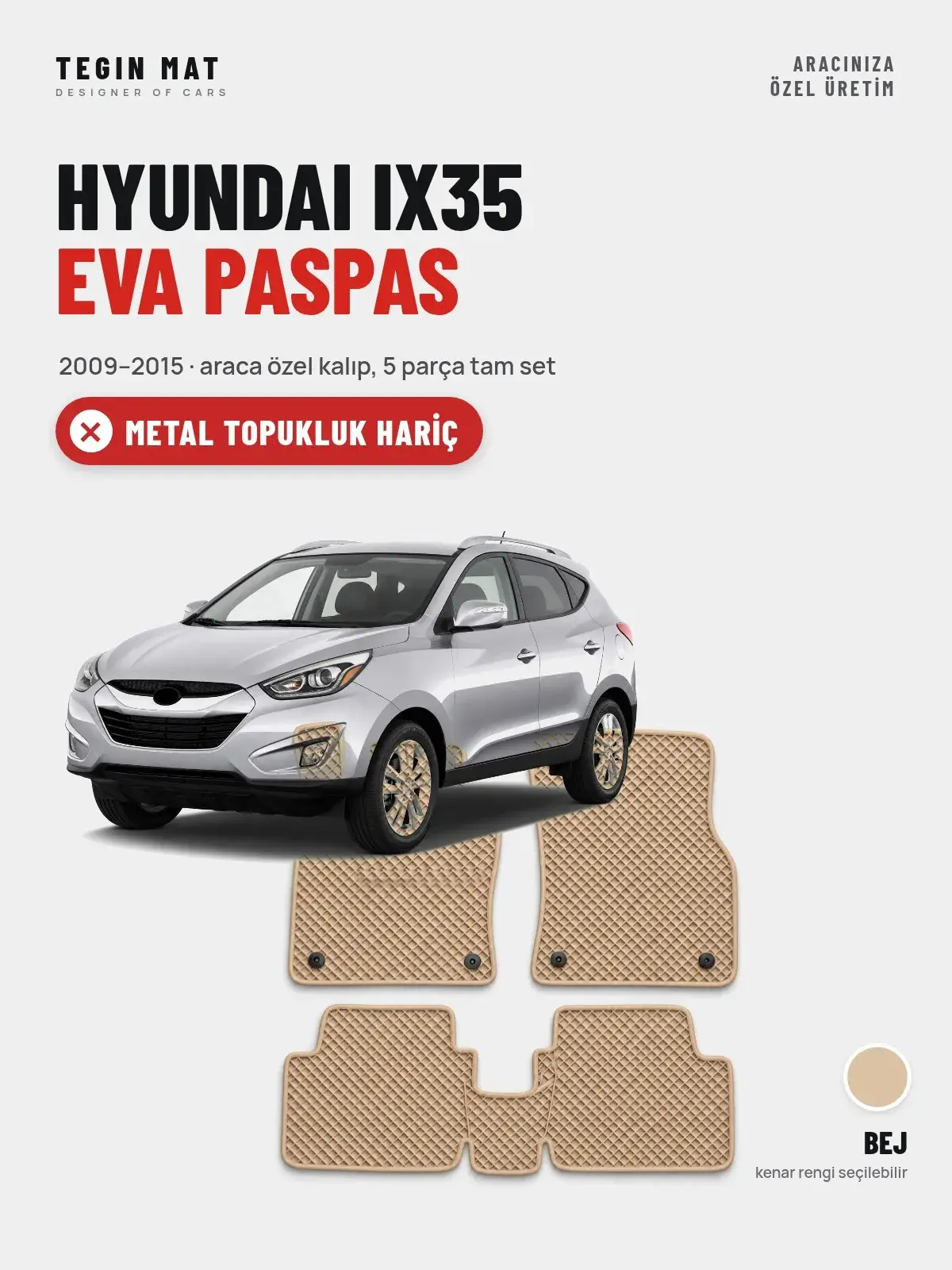 Hyundai IX35 EVA Oto Paspas Tam Set (2009–2015) Bej – Metal Topukluk Hariç (1)