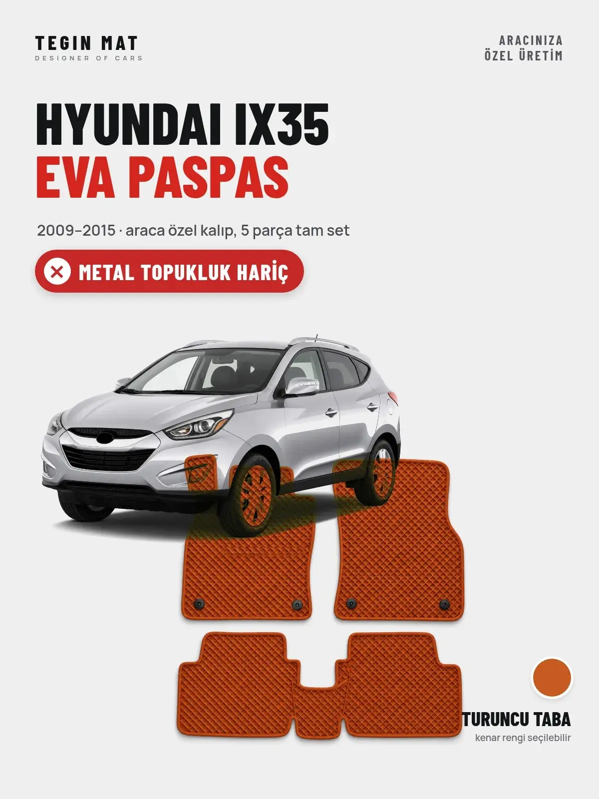 Hyundai IX35 EVA Oto Paspas Tam Set (2009–2015) Turuncu Taba – Metal Topukluk Hariç (1)