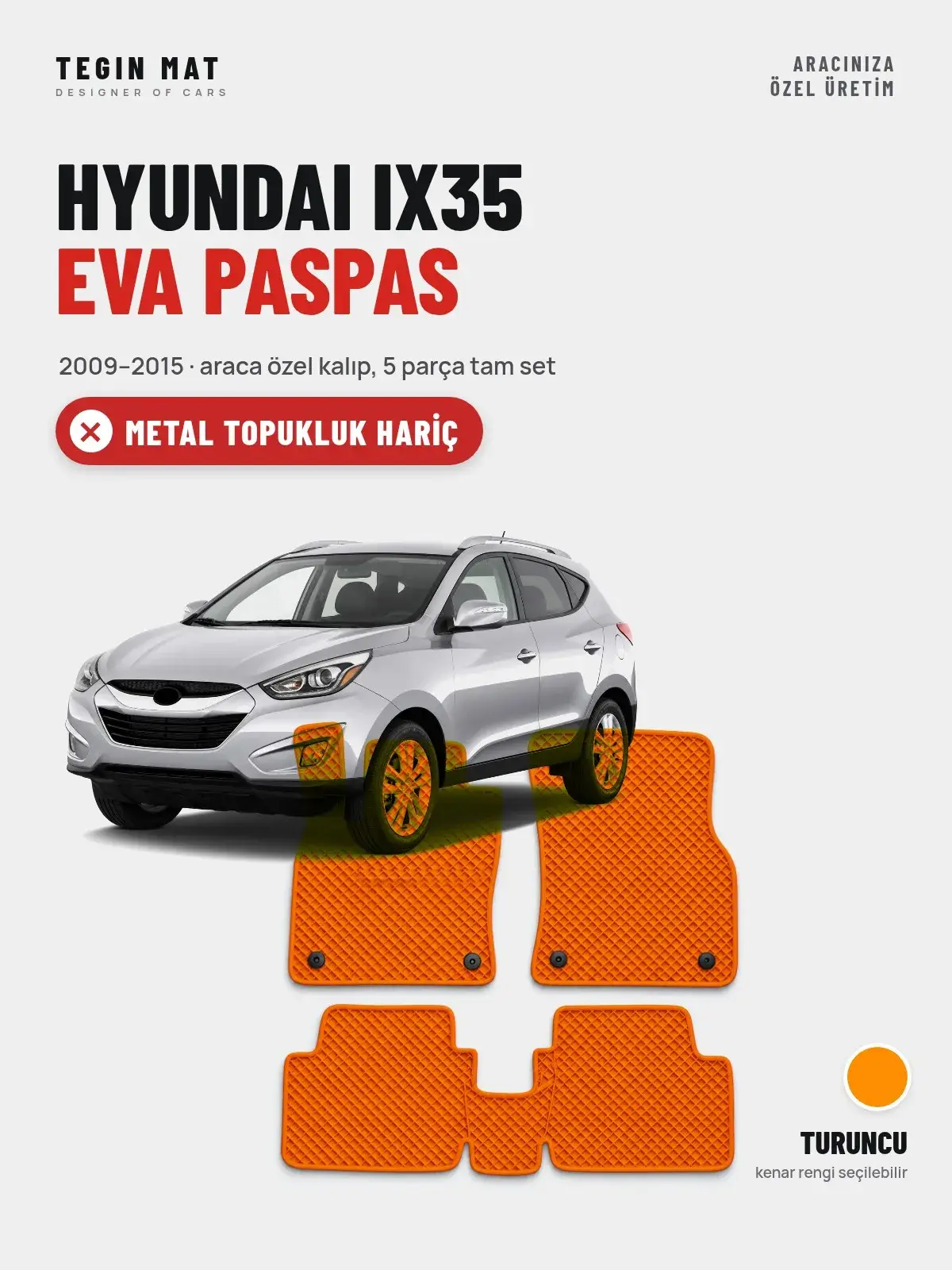 Hyundai IX35 EVA Oto Paspas Tam Set (2009–2015) Turuncu – Metal Topukluk Hariç (1)