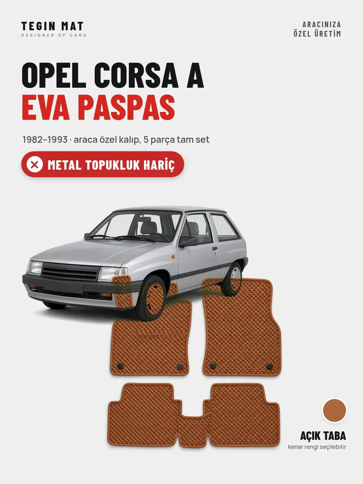 Opel Corsa A EVA Oto Paspas Tam Set (1982–1993) Açık Taba – Metal Topukluk Hariç (1)