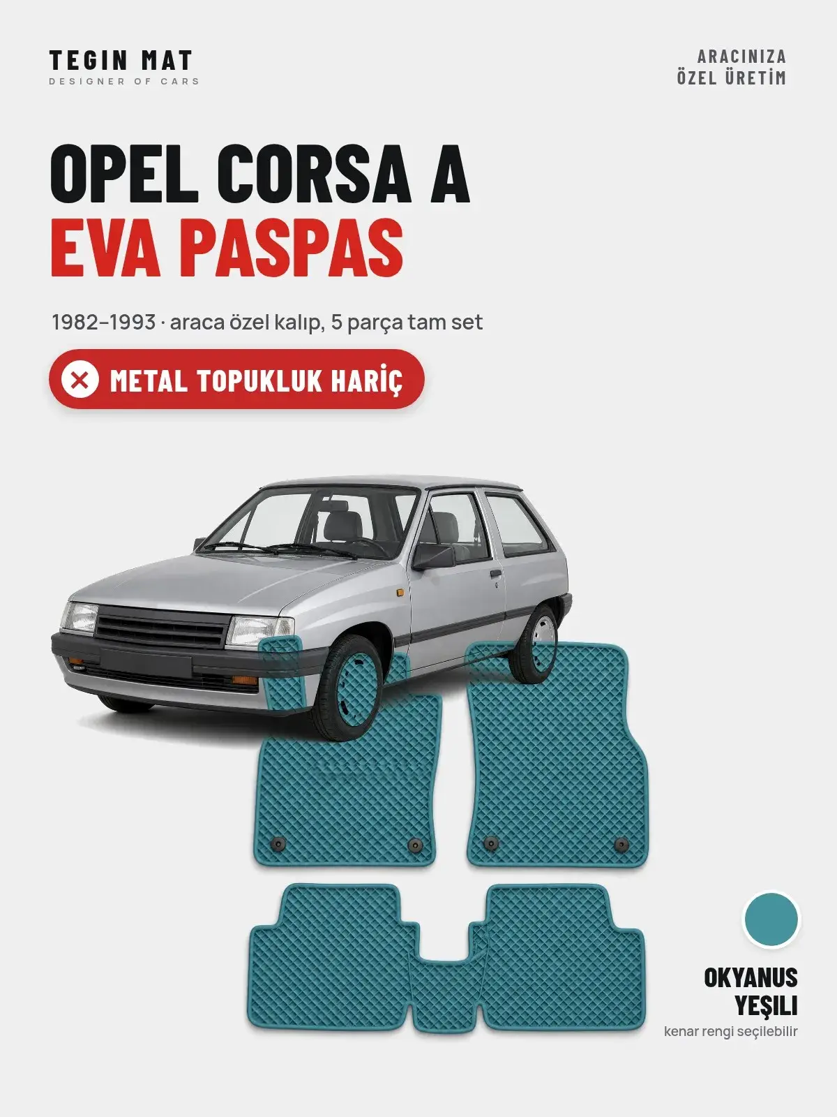 Opel Corsa A EVA Oto Paspas Tam Set (1982–1993) Okyanus Yeşili – Metal Topukluk Hariç (1)