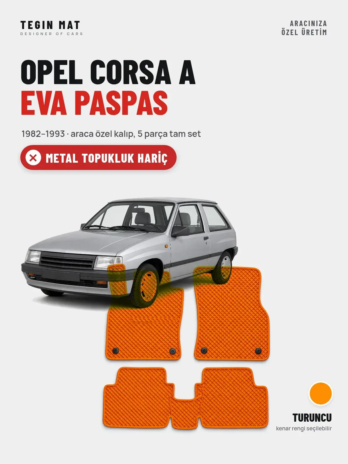 Opel Corsa A EVA Oto Paspas Tam Set (1982–1993) Turuncu – Metal Topukluk Hariç (1)