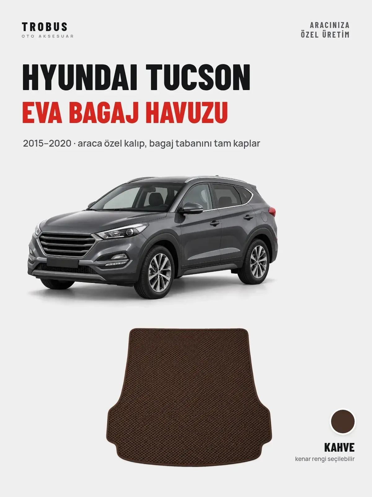 Hyundai Tucson EVA Bagaj Havuzu (2015–2020) Kahve – Araca Özel Kalıp (1)