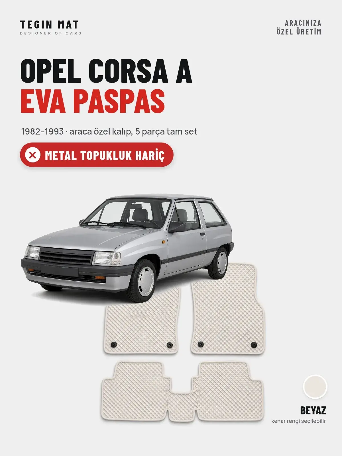 Opel Corsa A EVA Oto Paspas Tam Set (1982–1993) Beyaz – Metal Topukluk Hariç (1)