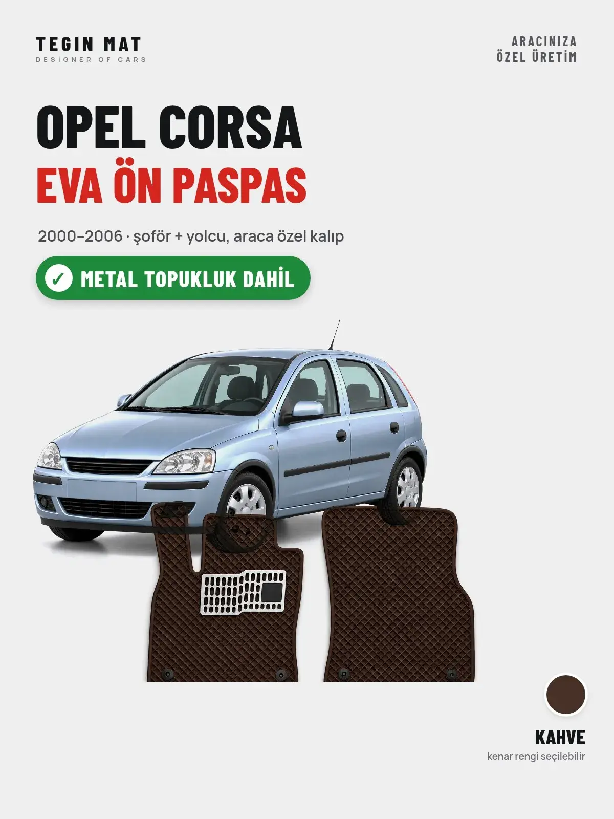 Opel Corsa EVA Ön Paspas (2000–2006) Kahve – Metal Topukluk Dahil (1)