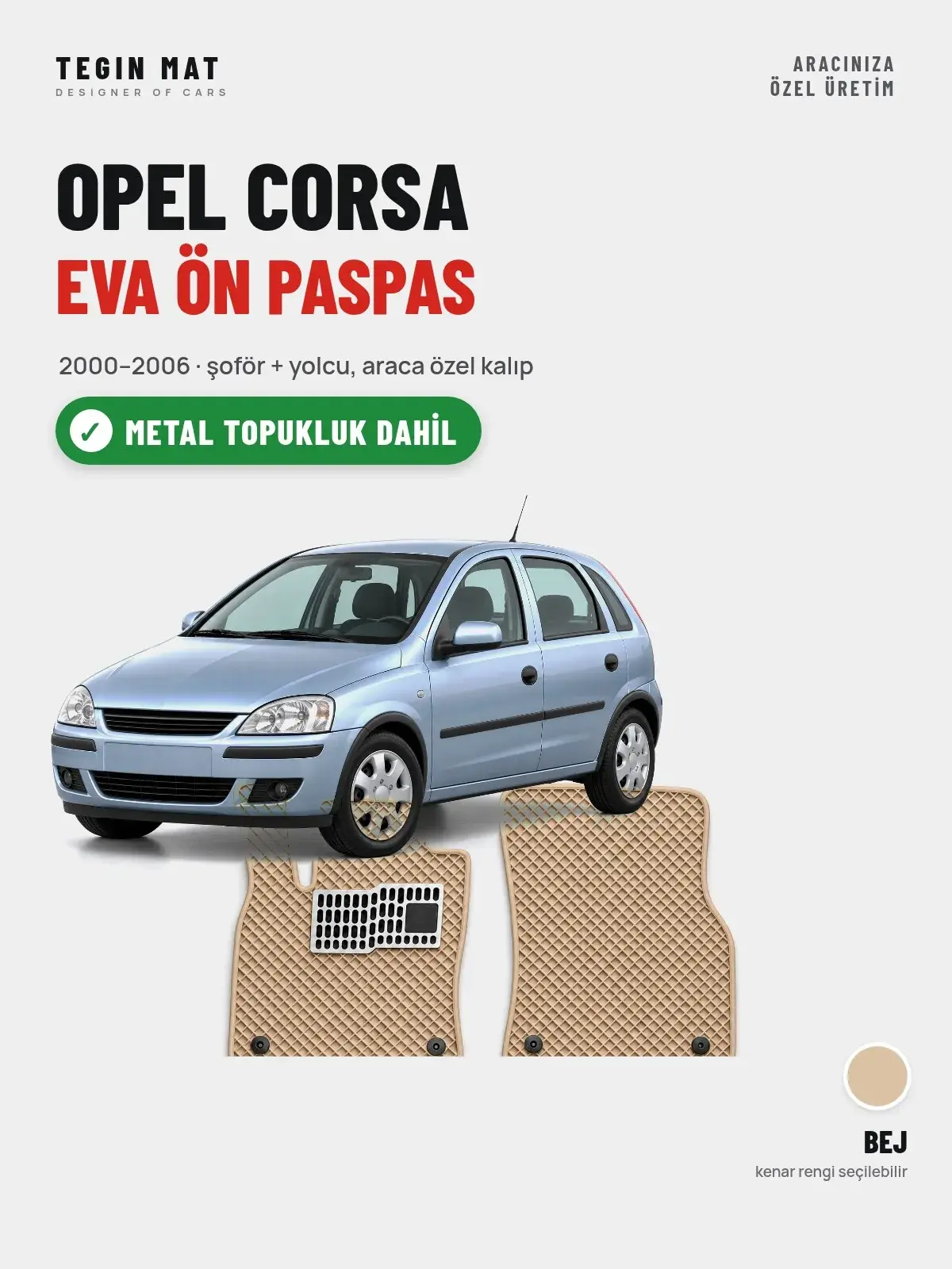Opel Corsa EVA Ön Paspas (2000–2006) Bej – Metal Topukluk Dahil (1)