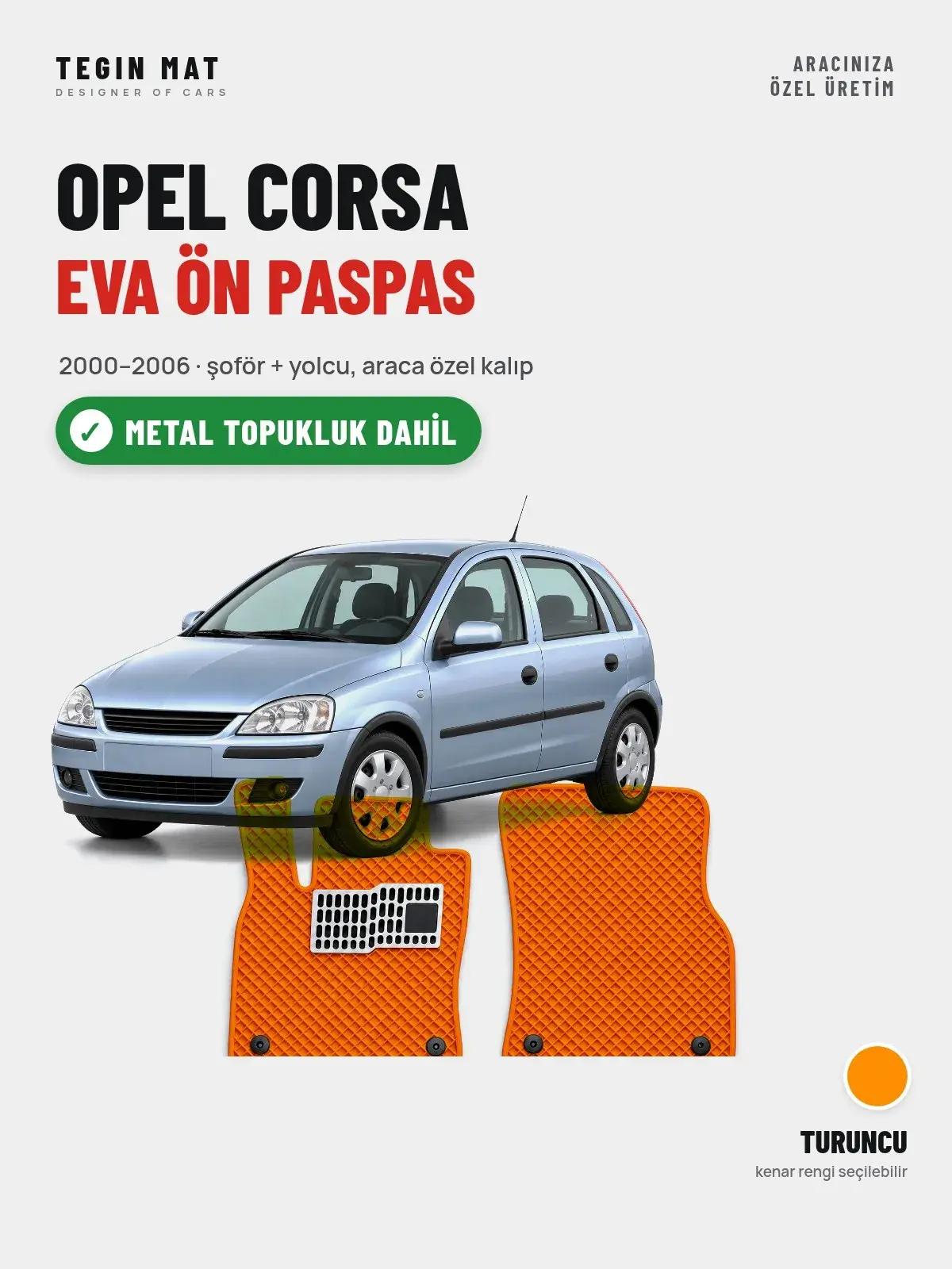 Opel Corsa EVA Ön Paspas (2000–2006) Turuncu – Metal Topukluk Dahil (1)