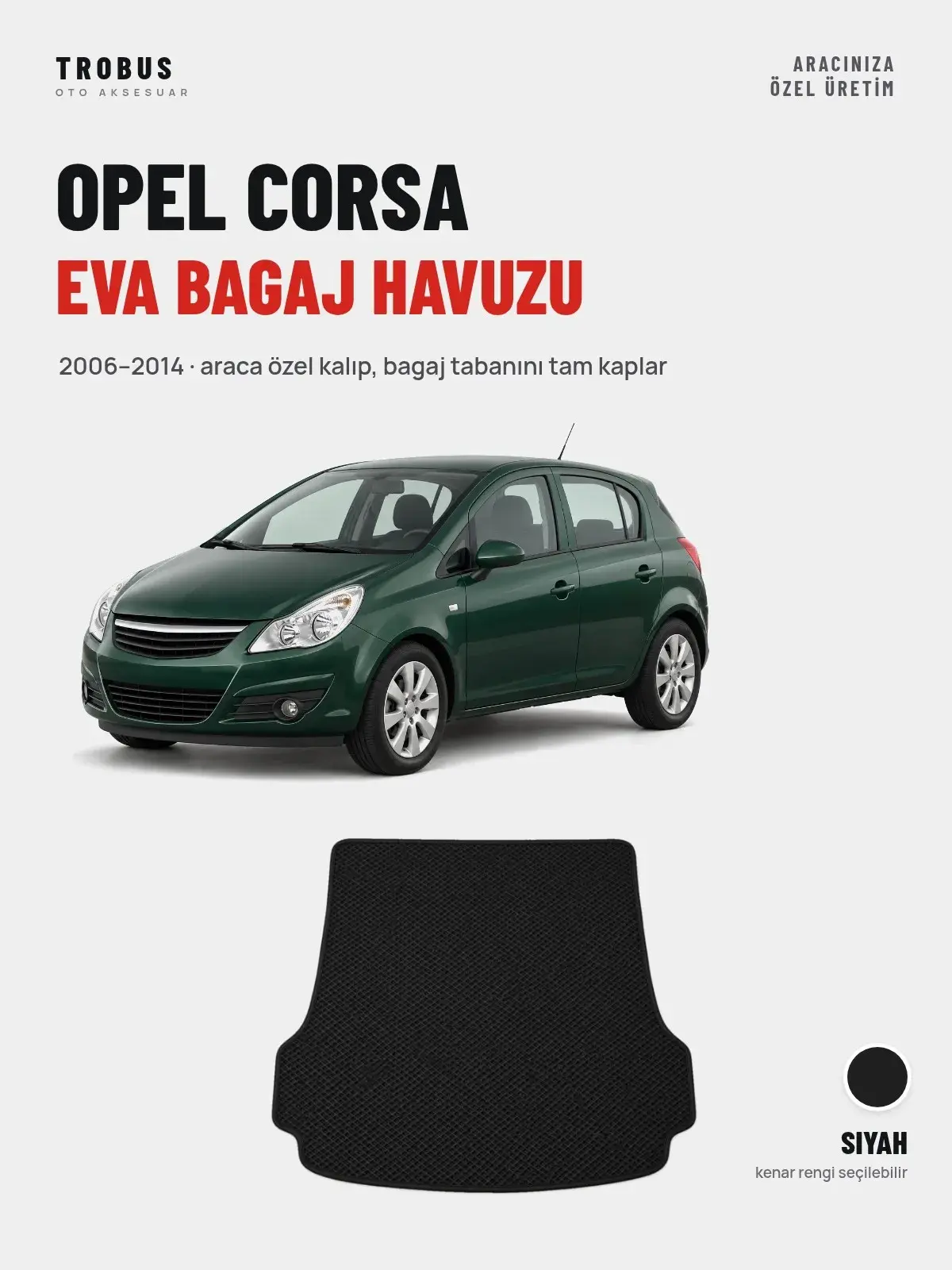 Opel Corsa EVA Bagaj Havuzu (2006–2014) Siyah – Araca Özel Kalıp (1)