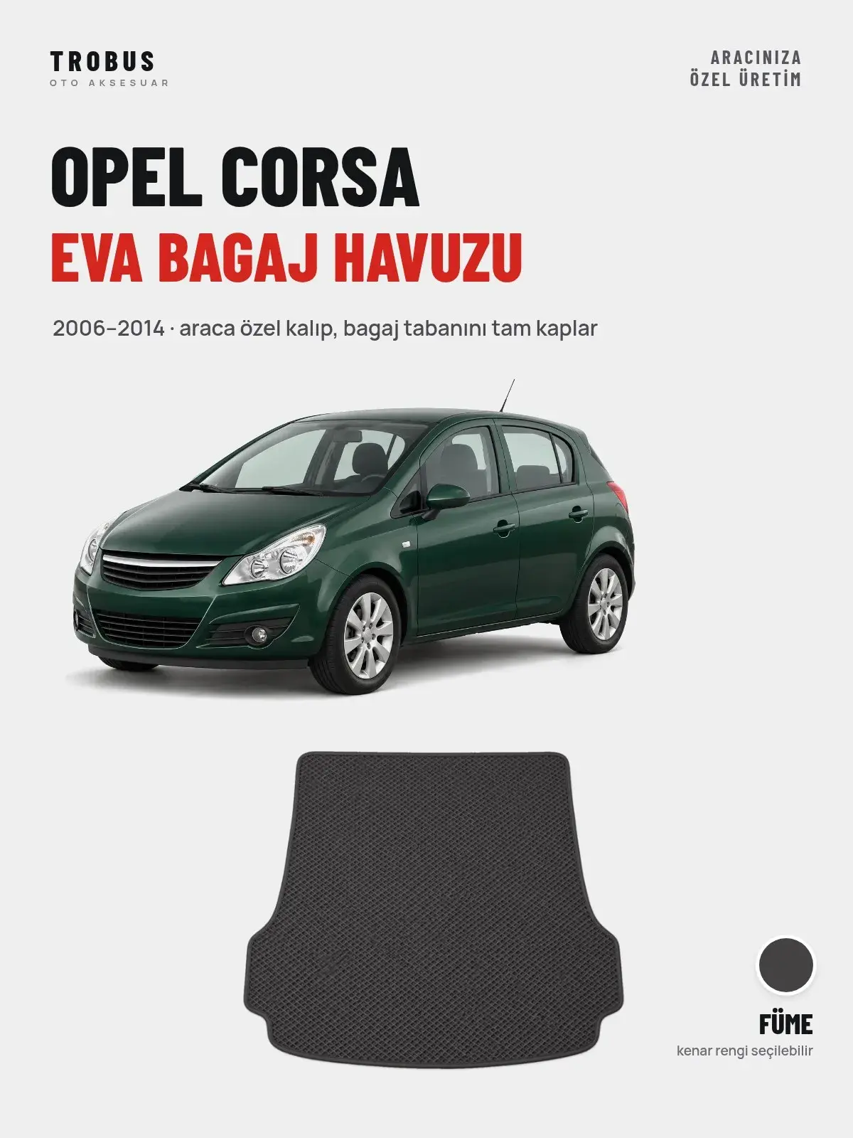 Opel Corsa EVA Bagaj Havuzu (2006–2014) Füme – Araca Özel Kalıp (1)