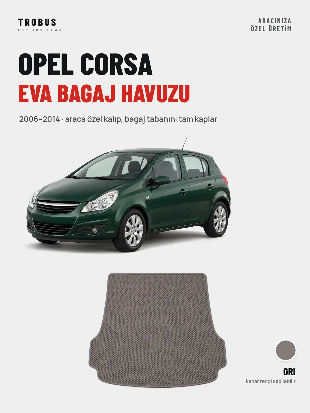 Opel Corsa EVA Bagaj Havuzu (2006–2014) Gri – Araca Özel Kalıp (1)