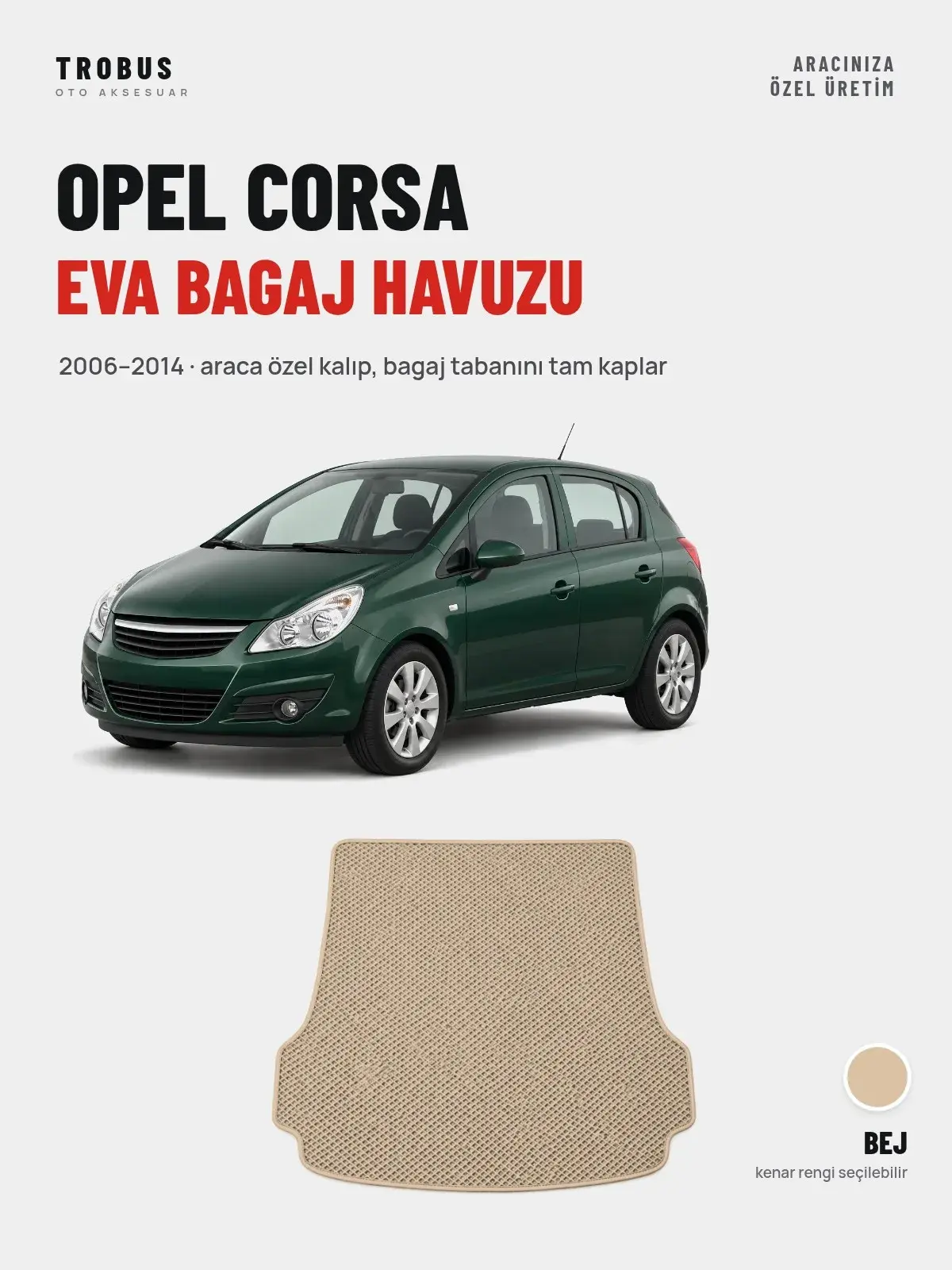 Opel Corsa EVA Bagaj Havuzu (2006–2014) Bej – Araca Özel Kalıp (1)