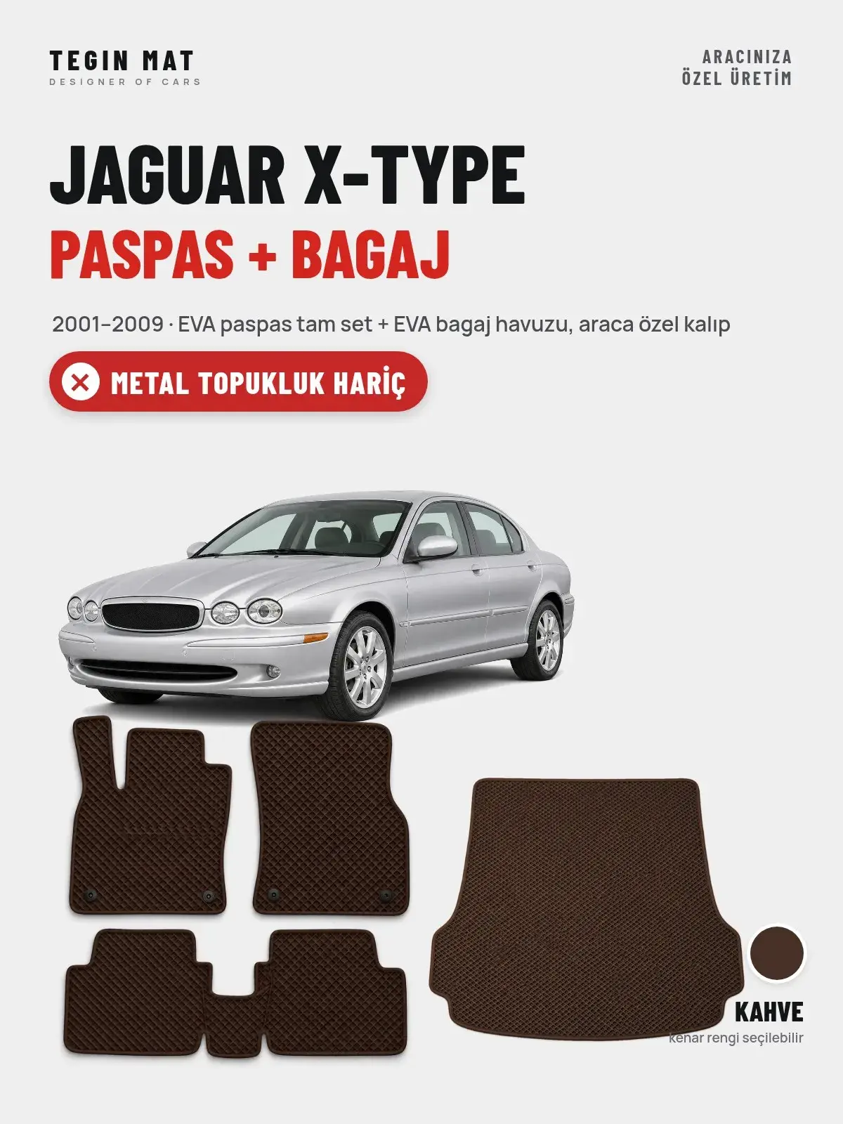 Jaguar X-Type EVA Paspas + Bagaj Havuzu Seti (2001–2009) Kahve – Metal Topukluk Hariç (1)