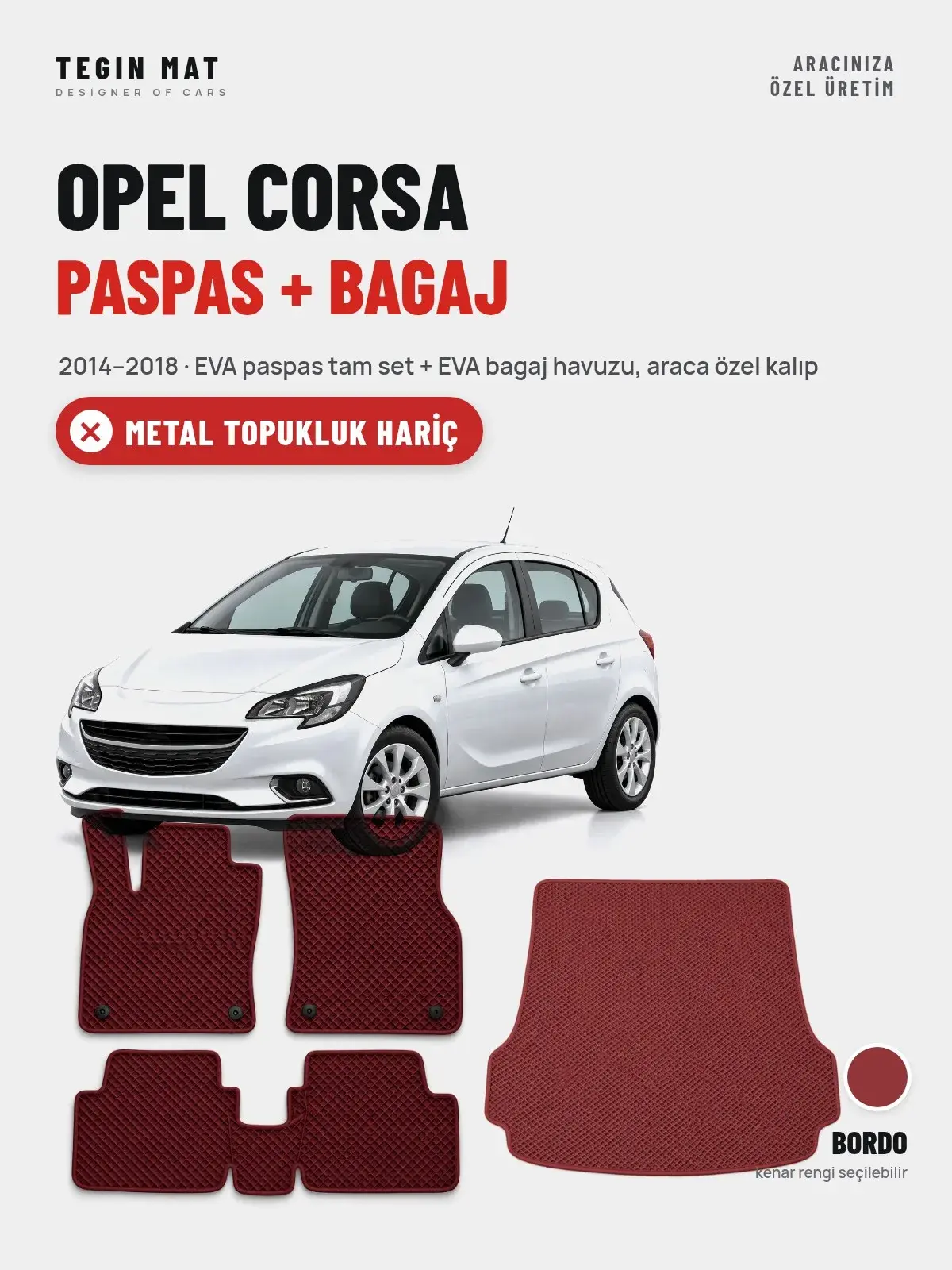 Opel Corsa EVA Paspas + Bagaj Havuzu Seti (2014–2018) Bordo – Metal Topukluk Hariç (1)