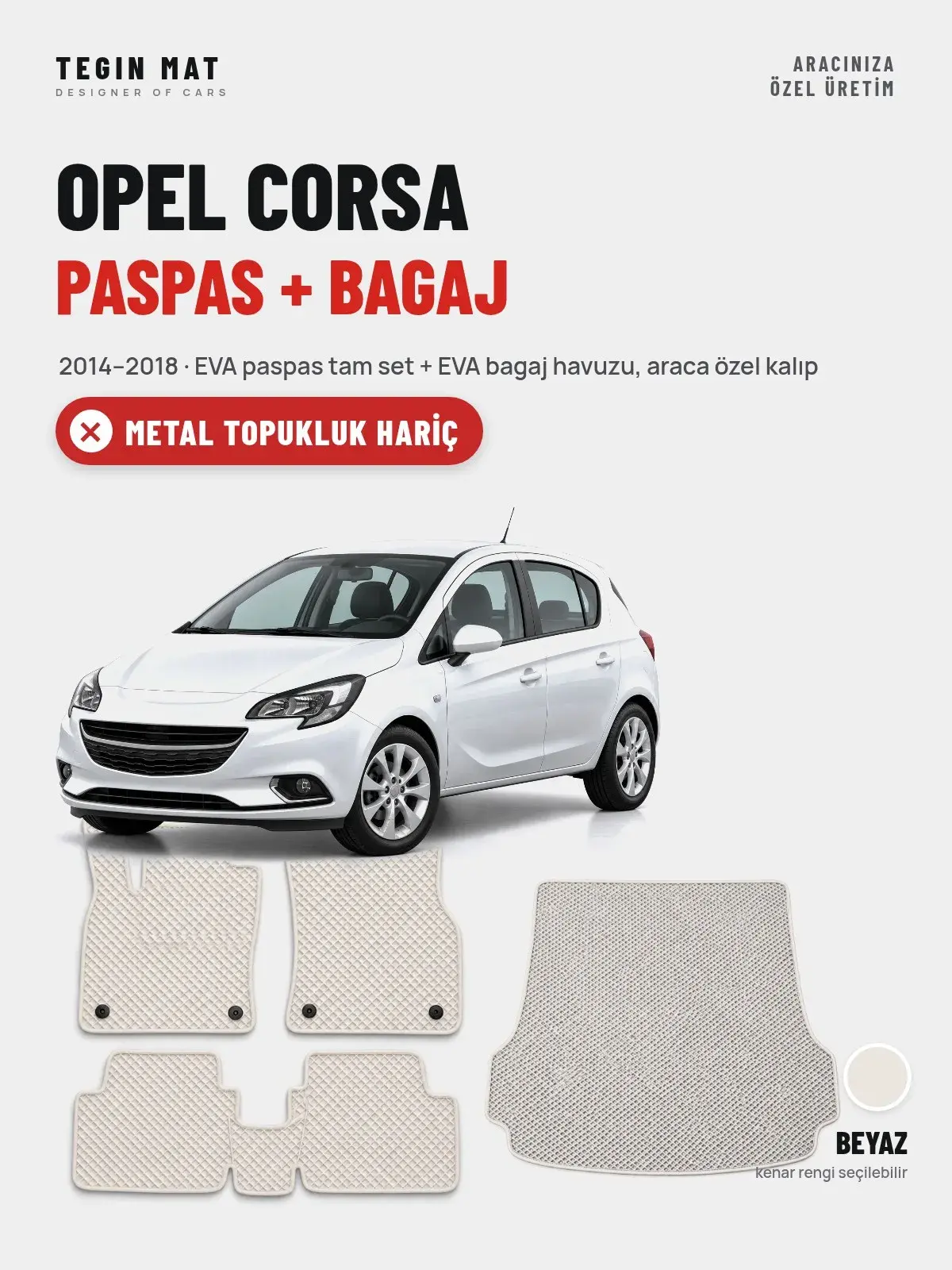 Opel Corsa EVA Paspas + Bagaj Havuzu Seti (2014–2018) Beyaz – Metal Topukluk Hariç (1)
