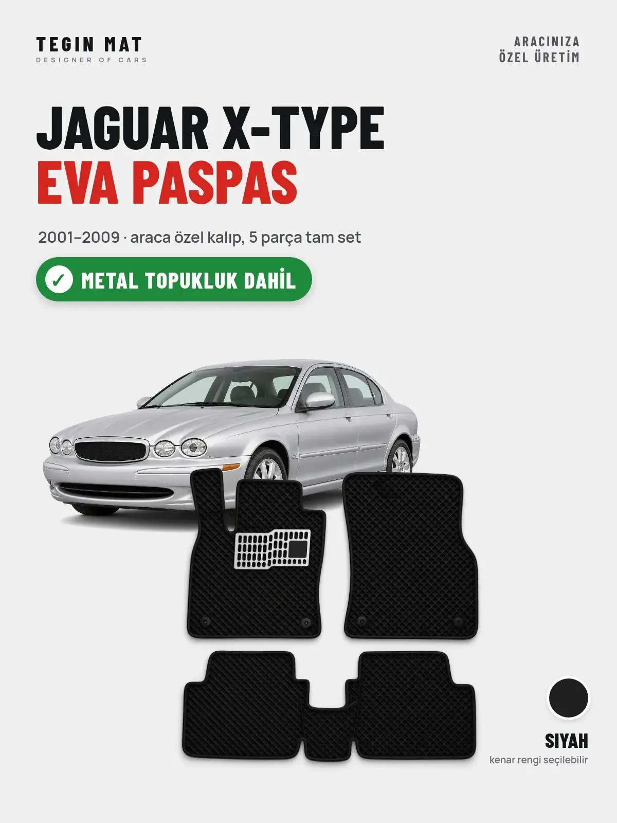 Jaguar X-Type EVA Oto Paspas Tam Set (2001–2009) Siyah – Metal Topukluk Dahil (1)