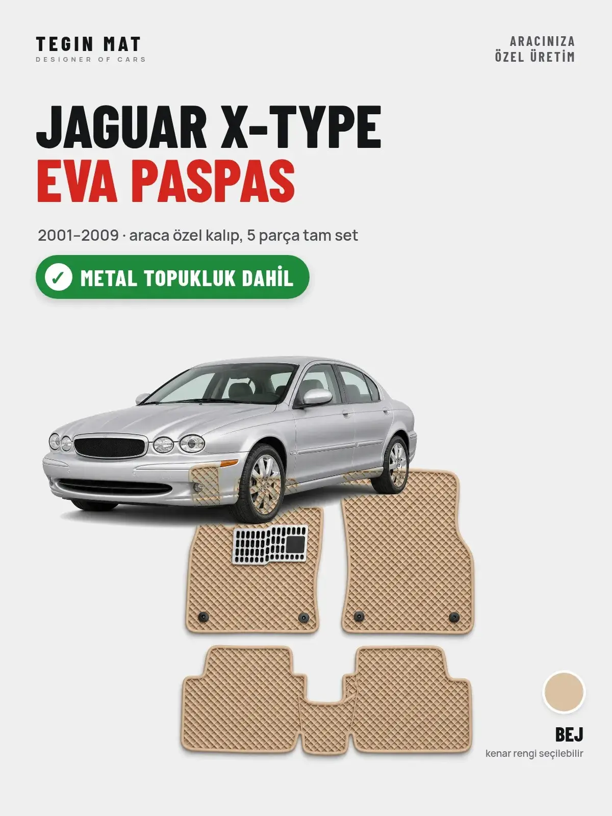 Jaguar X-Type EVA Oto Paspas Tam Set (2001–2009) Bej – Metal Topukluk Dahil (1)